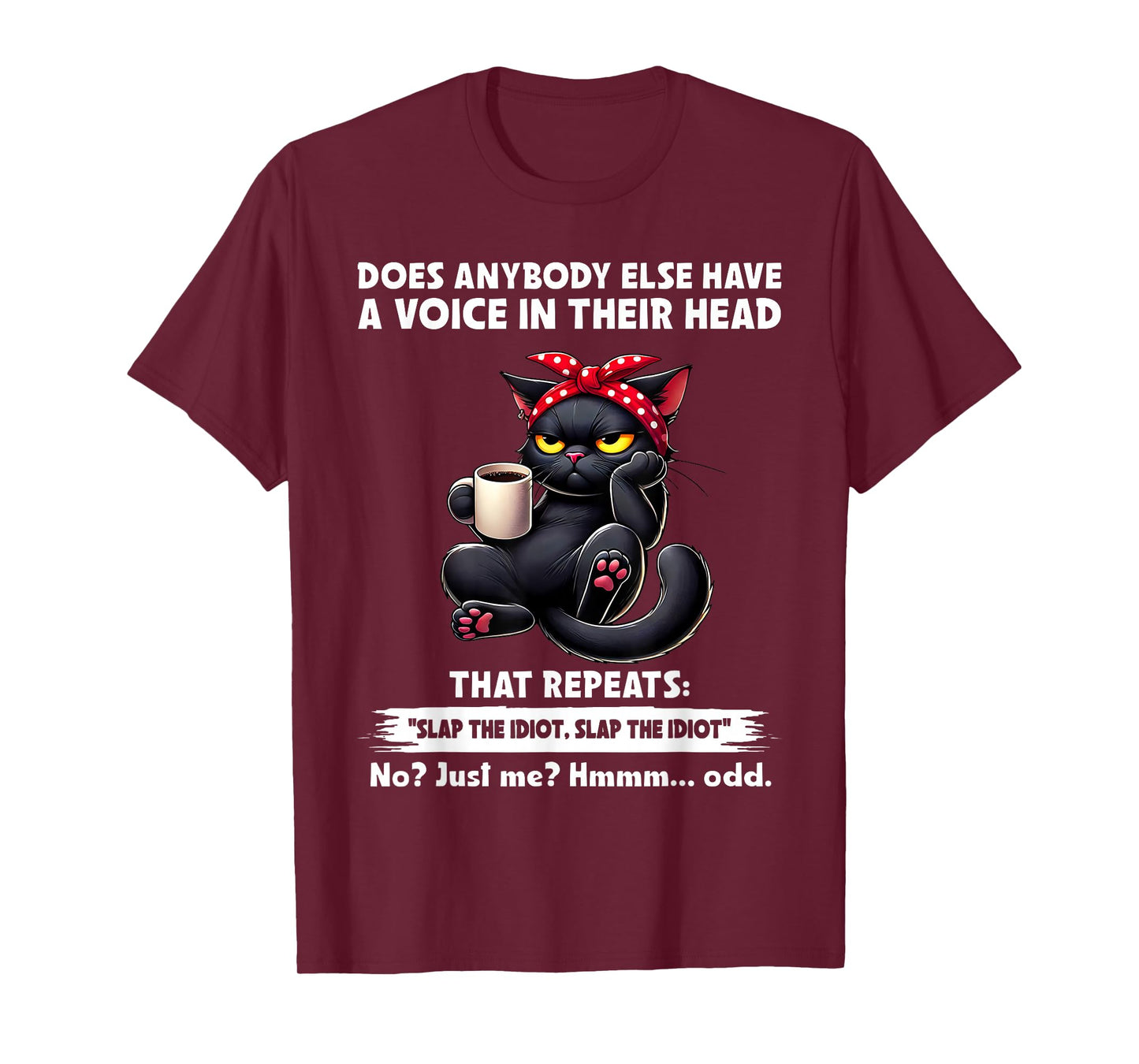 Does Anybody Else Have A Voice in Their Head That Repeats T-Shirt