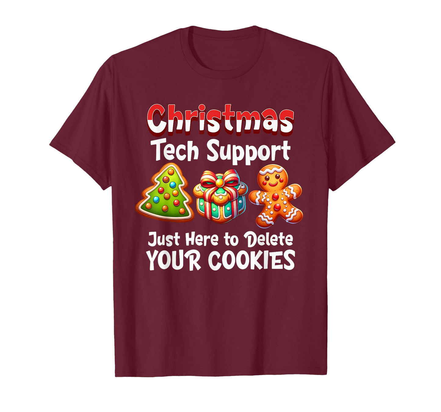 Christmas Tech Support Here To Delete Cookies Men Women T-Shirt