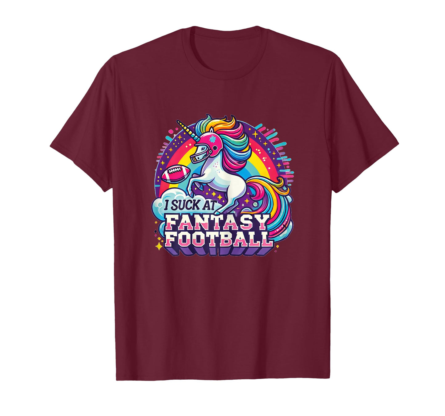 I Suck at Fantasy Football Unicorn Rainbow Loser Gilrs Gift T-Shirt