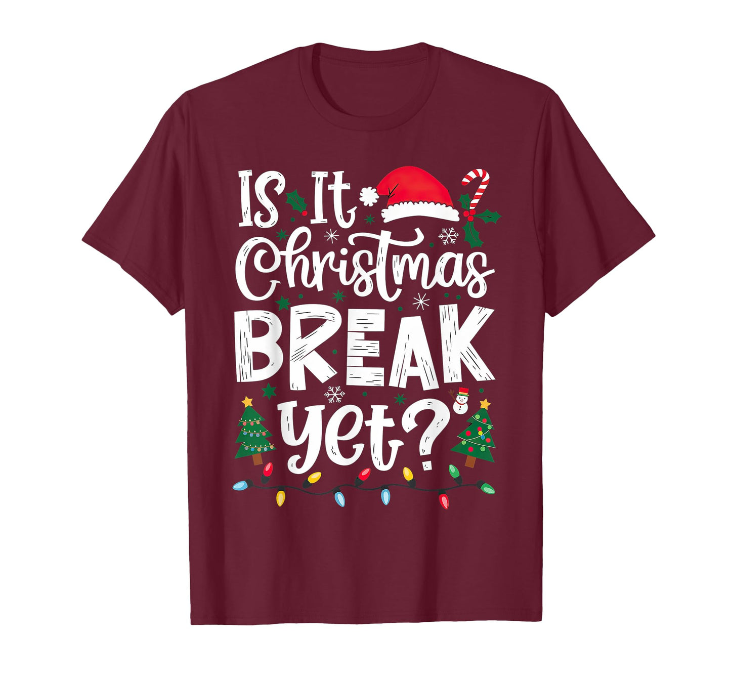 Funny Xmas Holiday Is It Christmas Break Yet T-Shirt