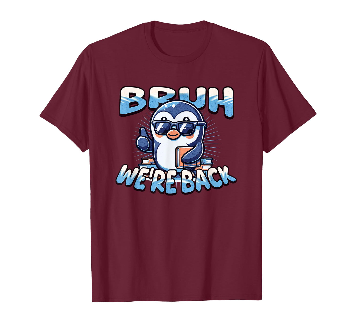 Bruh We Back Penguin Back to School Cool T-Shirt