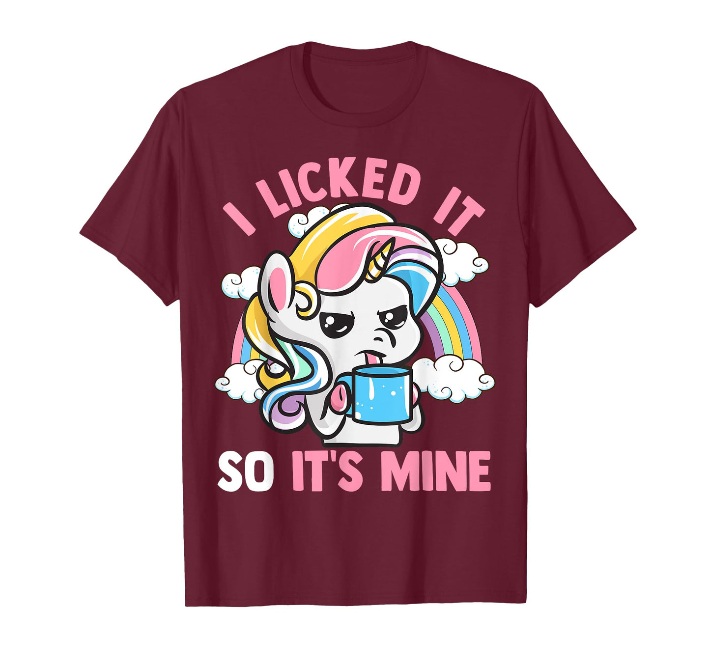 Unicorn I Licked It So It's Mine Unicorns Funny Quotes T-Shirt