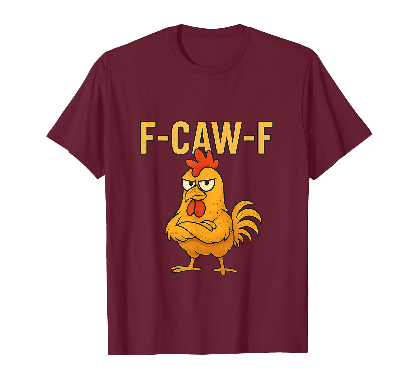 Funny F-Caw-F Chicken FCAWF Chicken Rooster Meme T-Shirt