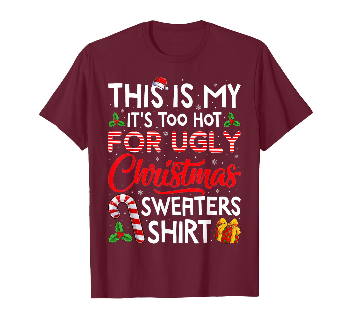 This Is My Its Too Hot For Ugly Christmas Sweaters Men Women T-Shirt