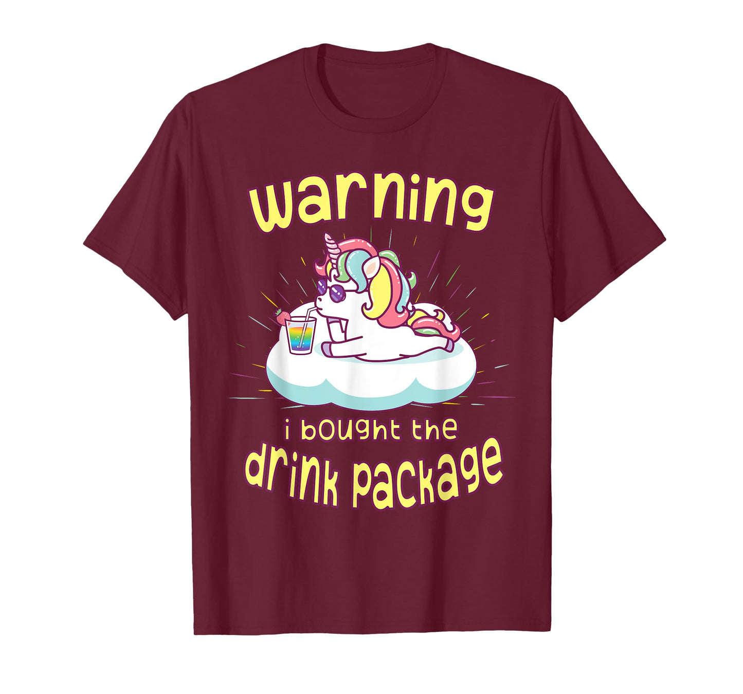 Warning I Bought the Drink Package Funny Cruise Ship Unicorn T-Shirt