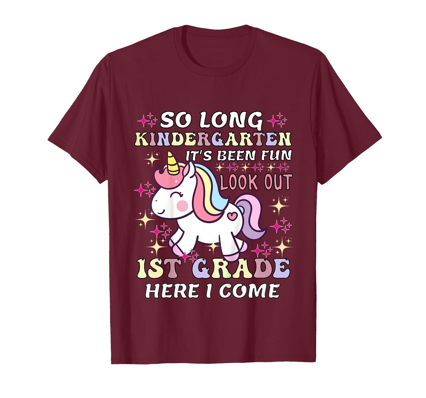 Unicorn So Long Kindergarten Its Been Fun Look Out 1st Grade T-Shirt