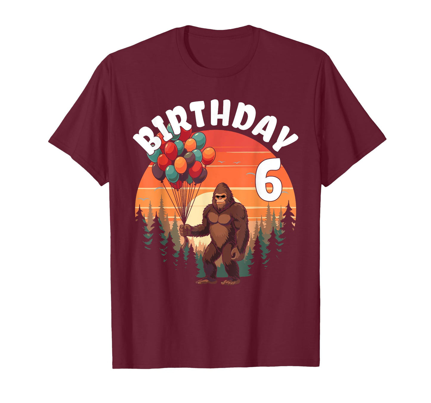 6 Years Old Bigfoot Birthday Party Celebration Balloons Fun T-Shirt