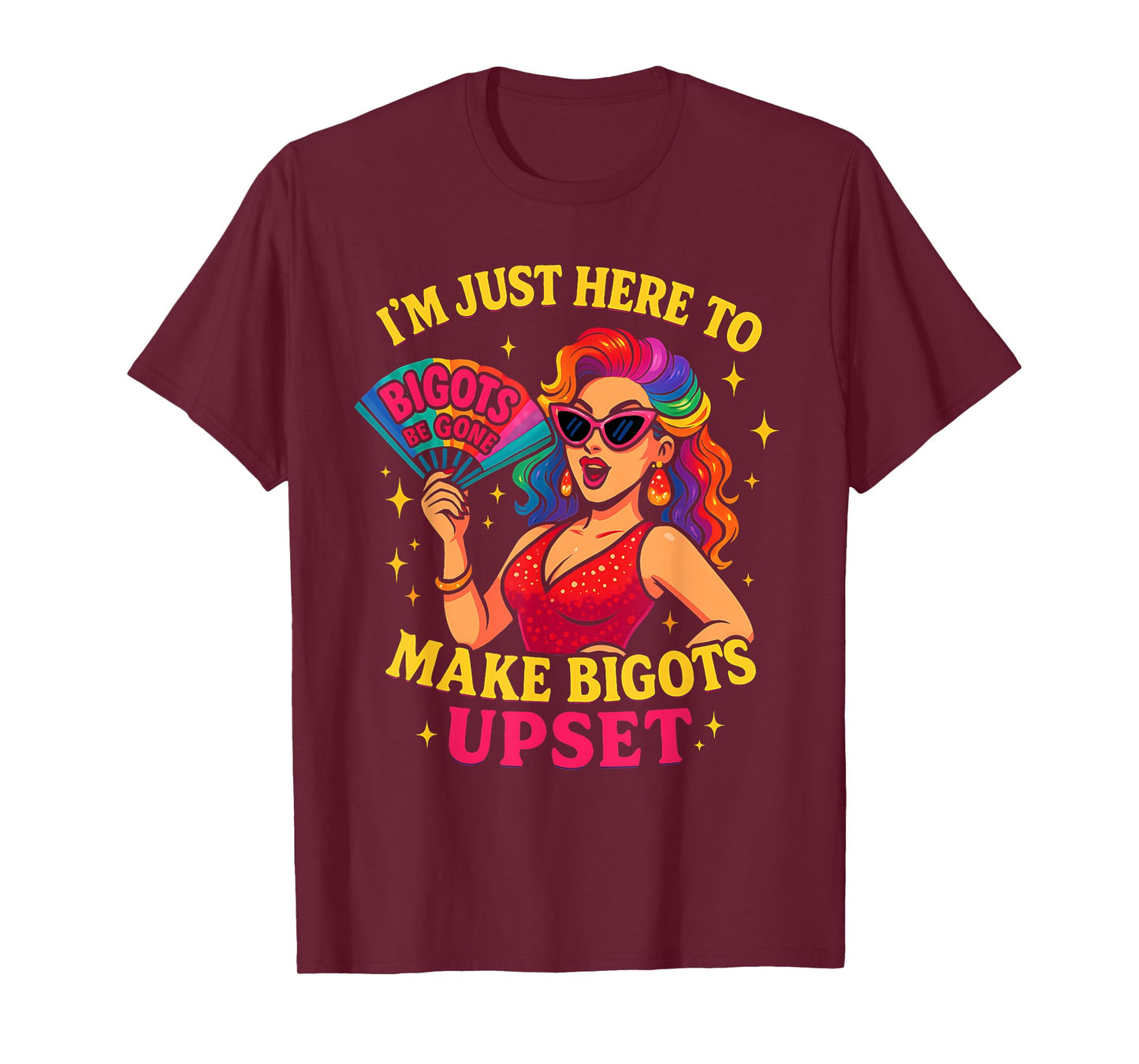 I'm Just Here To Make Bigots Upset Funny Trans Women LGBTQ T-Shirt