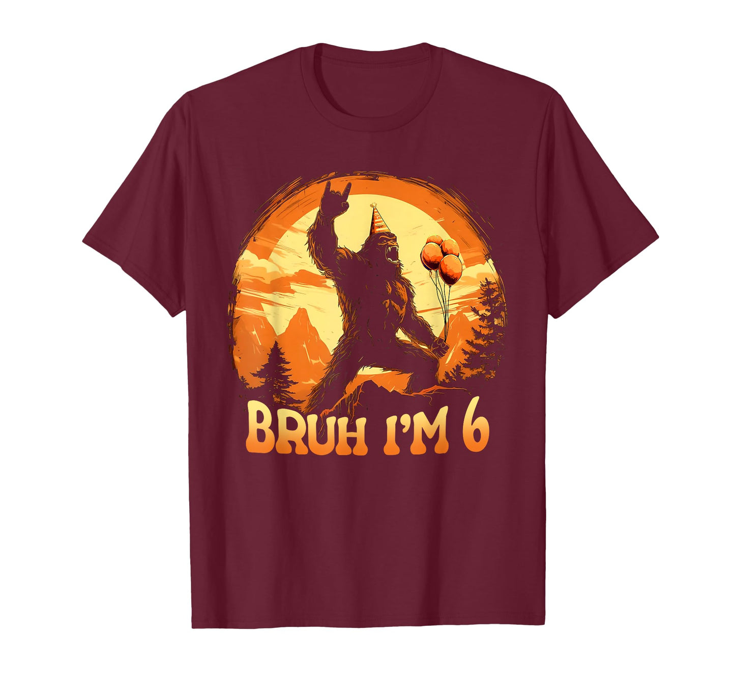 Bruh I'm 6 Funny Bigfoot Birthday Believer Movie Decorations T-Shirt