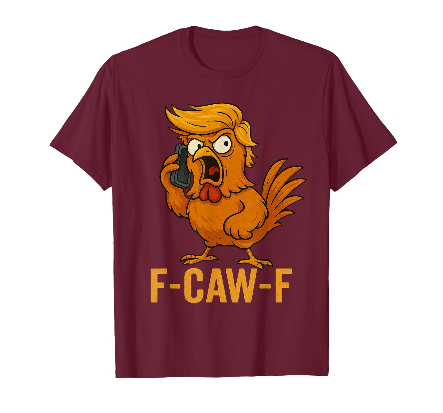F-Caw-F Funny Chicken Humor Quote Rooster Meme Novelty T-Shirt