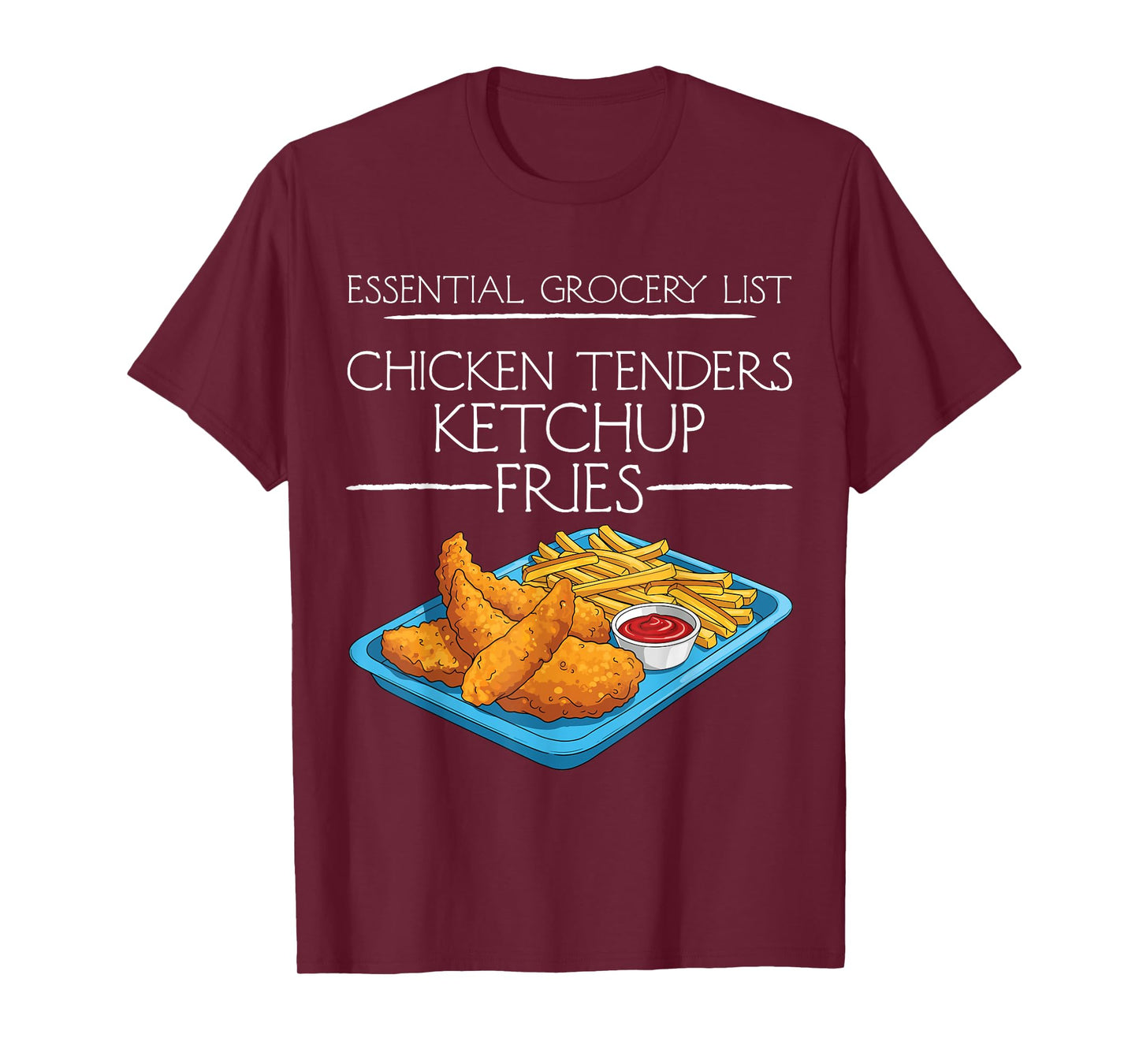 Essential Grocery List Chicken Tenders Ketchup Fries Nuggets T-Shirt