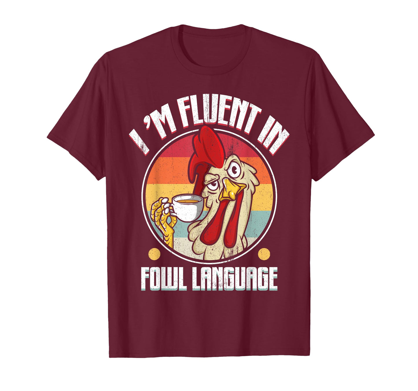 Fluent in Fowl Language Funny Chicken Lover Gift Retro T-Shirt