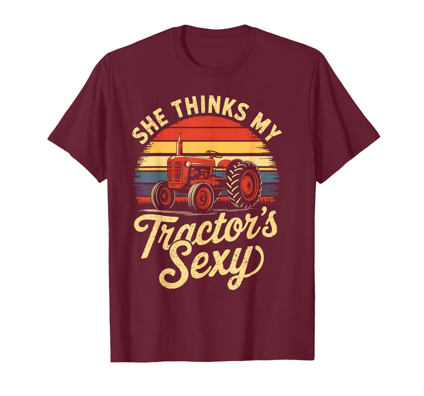She thinks my tractor's sexy Farming Farm Farmer T-Shirt