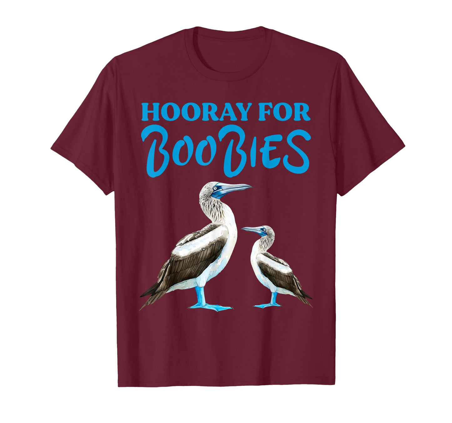 Hooray For Boobies Blue Footed Boobies Sea Birds T-Shirt