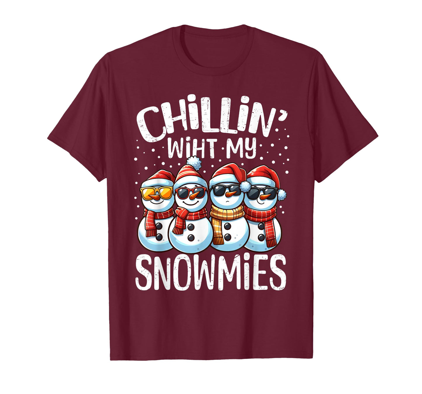 Chillin With My Snowmies Funny Snowman Christmas Women Men T-Shirt