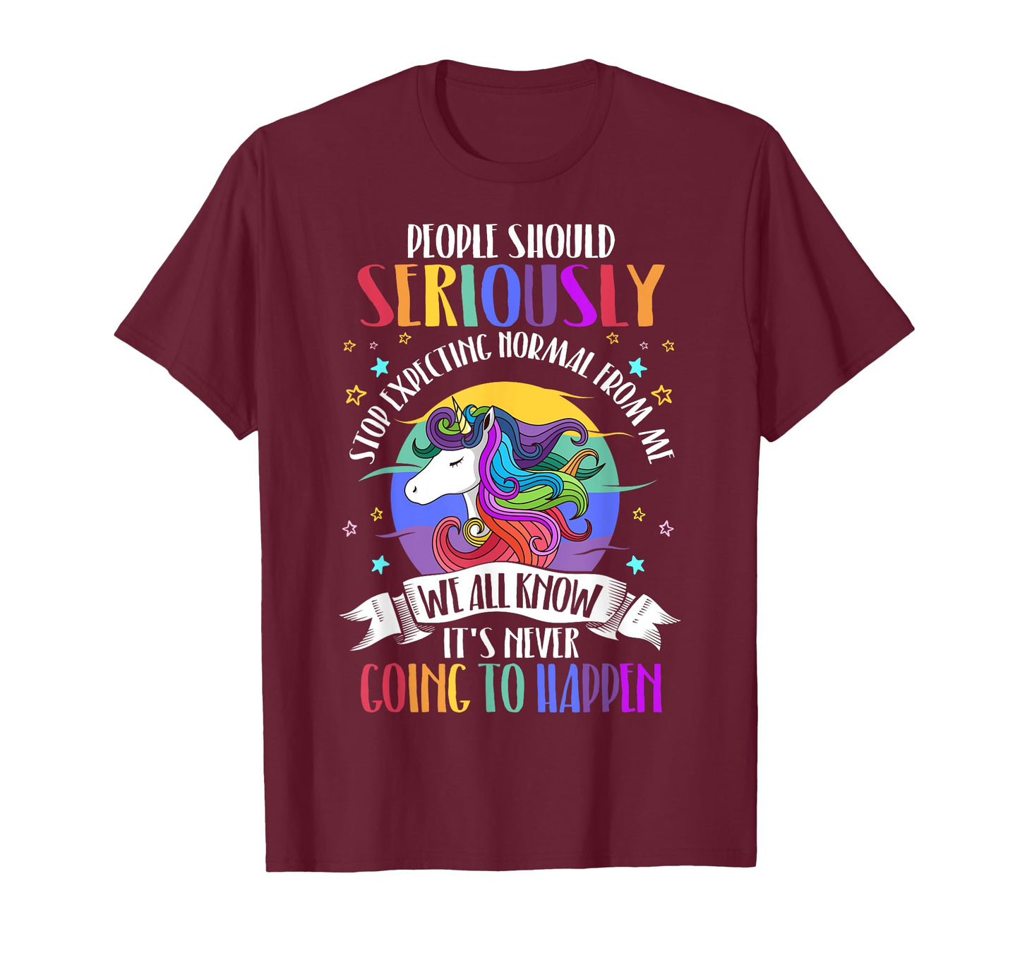 People Should Seriously Stop Expecting Normal From Me T-Shirt