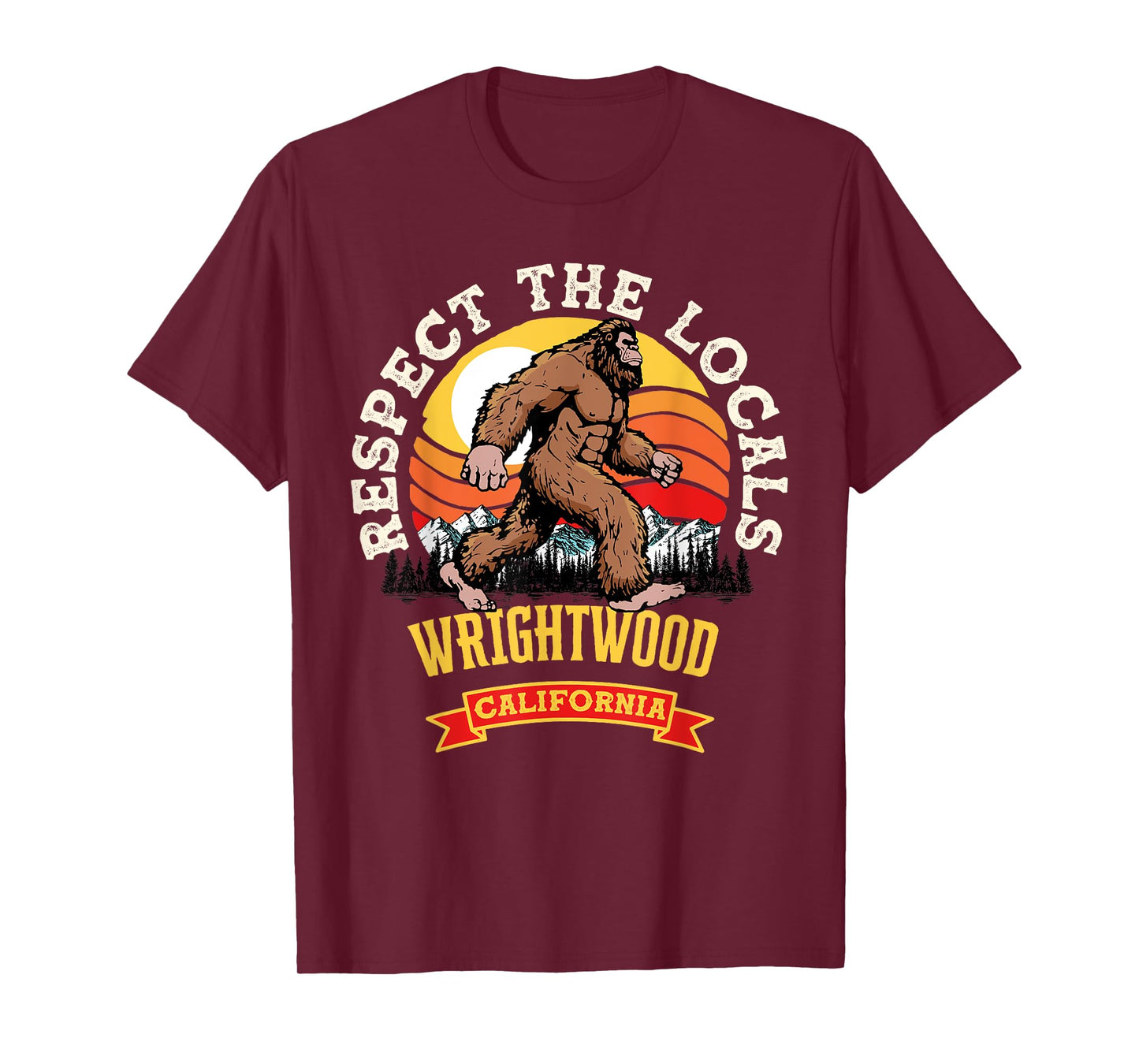 Wrightwood California Respect The Locals Retro Bigfoot T-Shirt