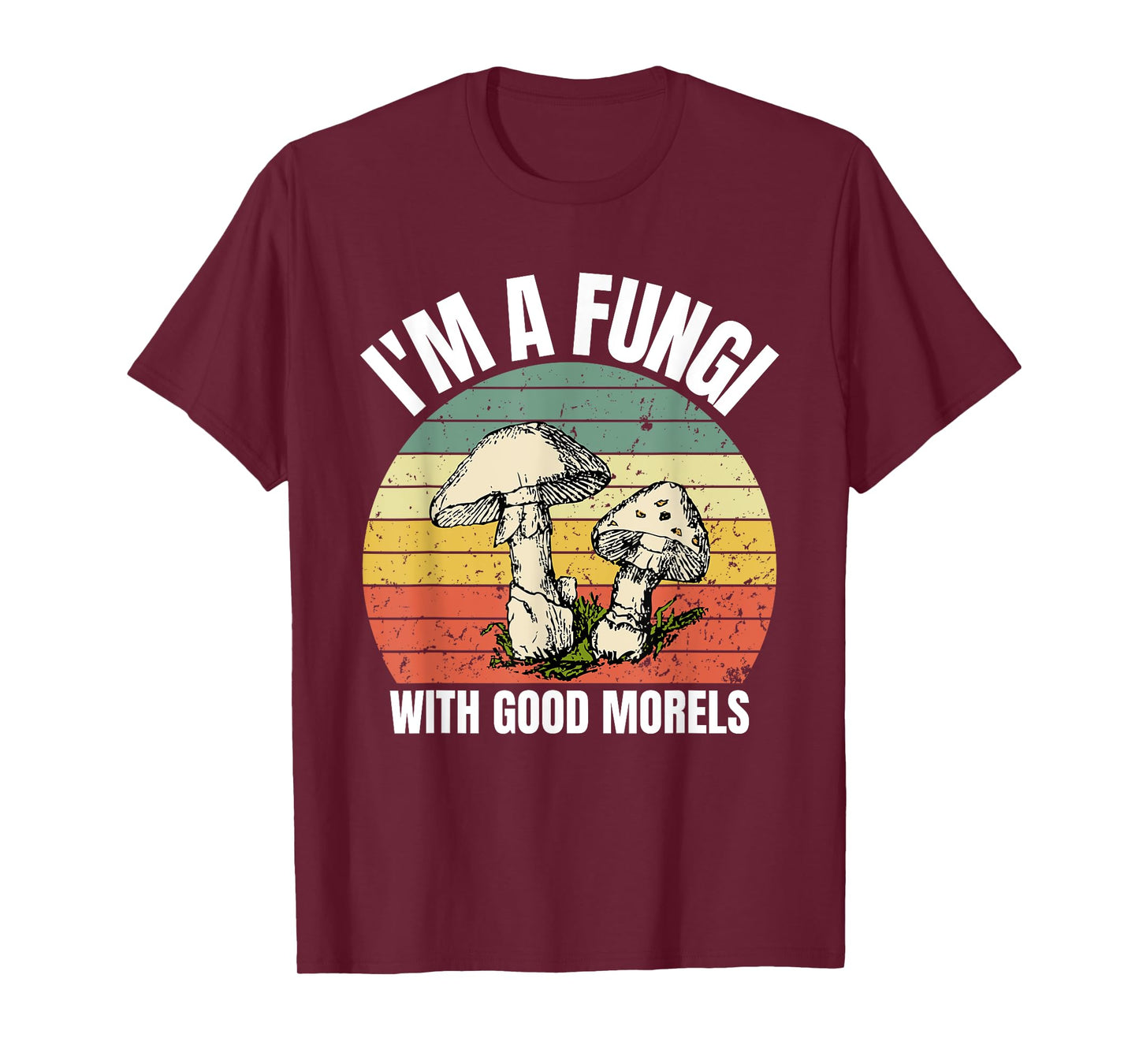 I'm A Fungi T-Shirt for a Mushroom Hunter T-Shirt