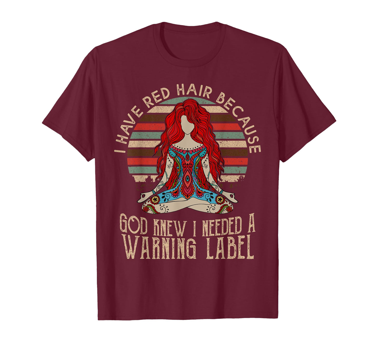 i have red hair because god knew i needed a warning label T-Shirt