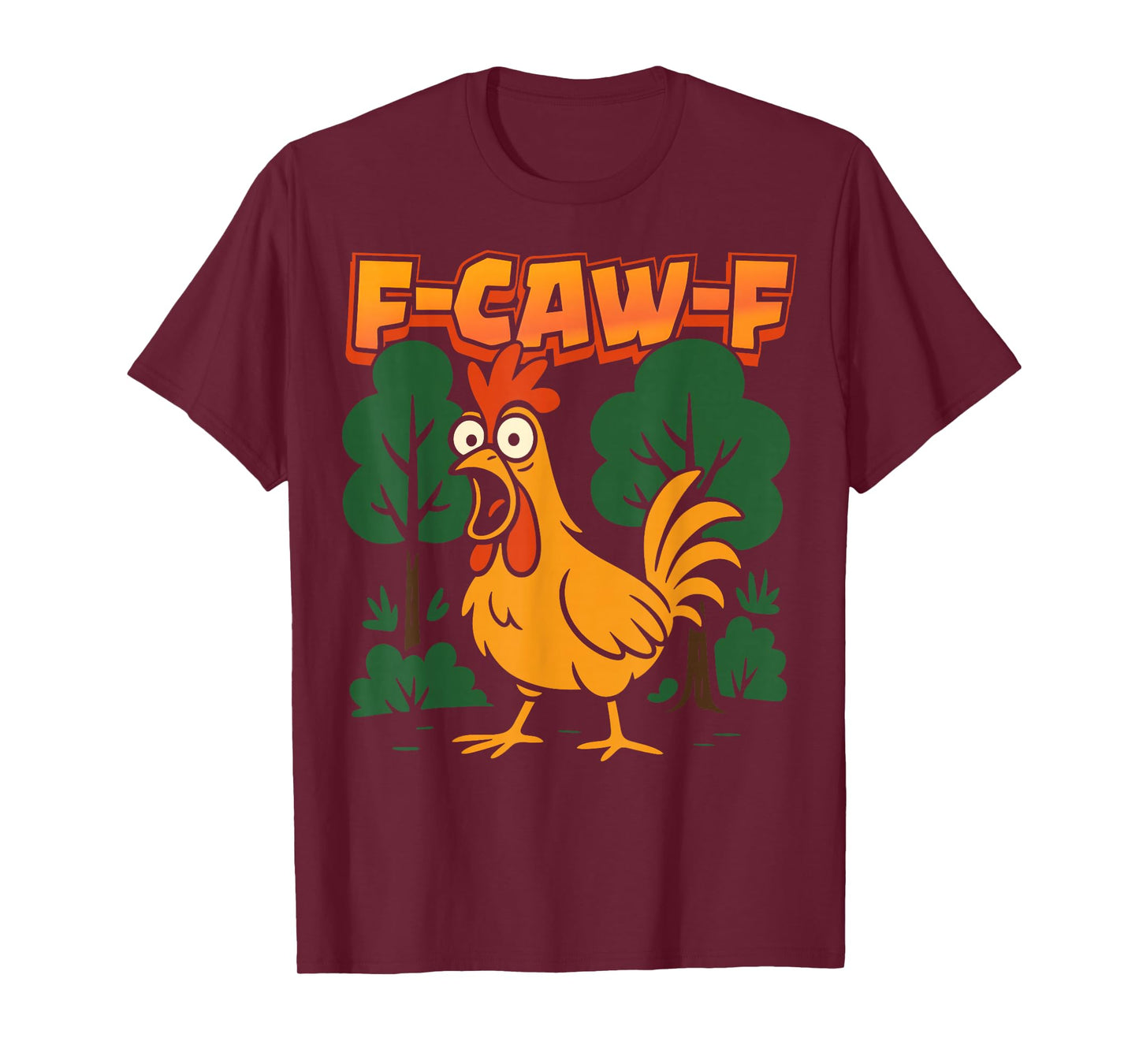 F-Caw-F Funny Chicken Humor F-Caw-F Quote Rooster Meme T-Shirt
