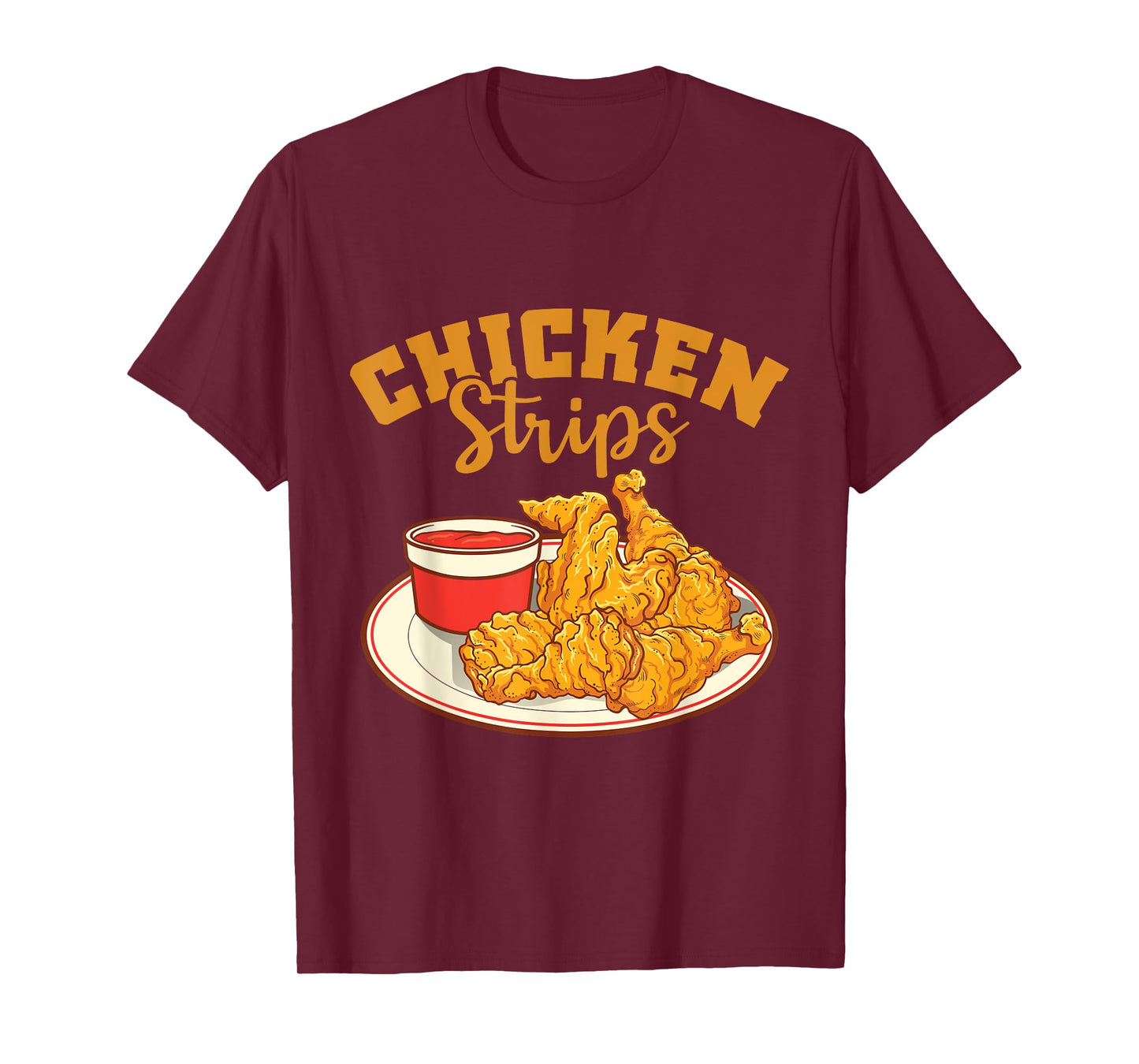 Chicken Strips Fried Chicken Lover T-Shirt