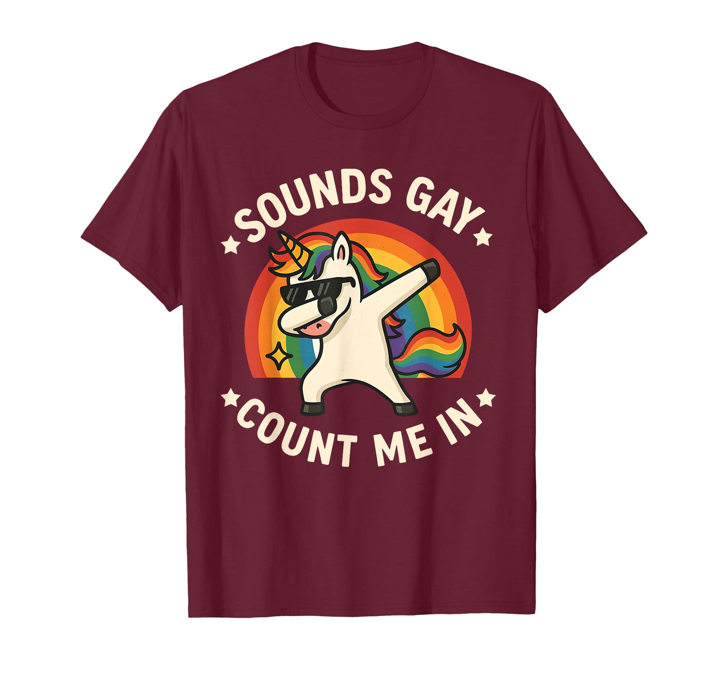 Sounds Gay Count Me In Unicorn Dabbing LGBT Pride Month Gay T-Shirt