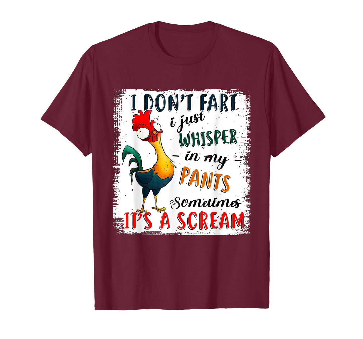 Chicken I Don't Fart I Just Whisper In My Pants Sometimes It T-Shirt