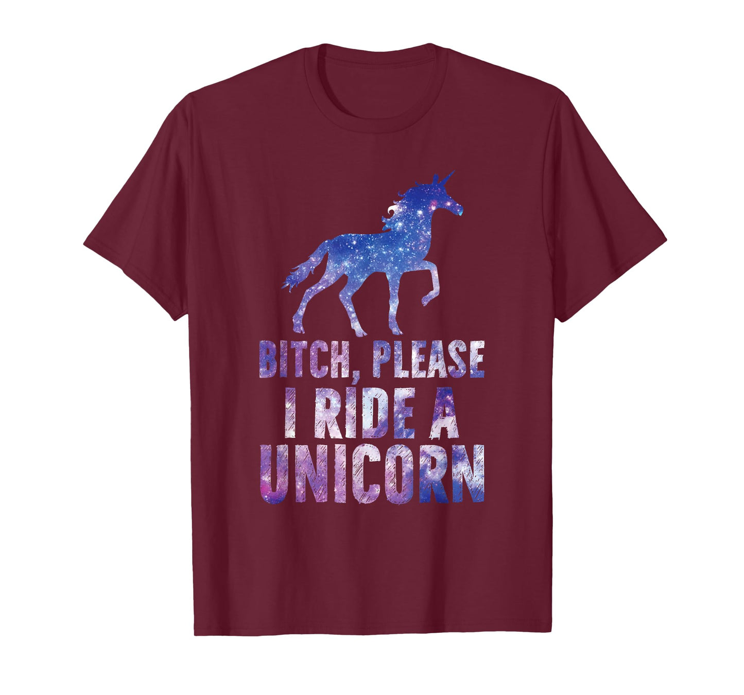 Bitch Please I Ride a Unicorn T-Shirt