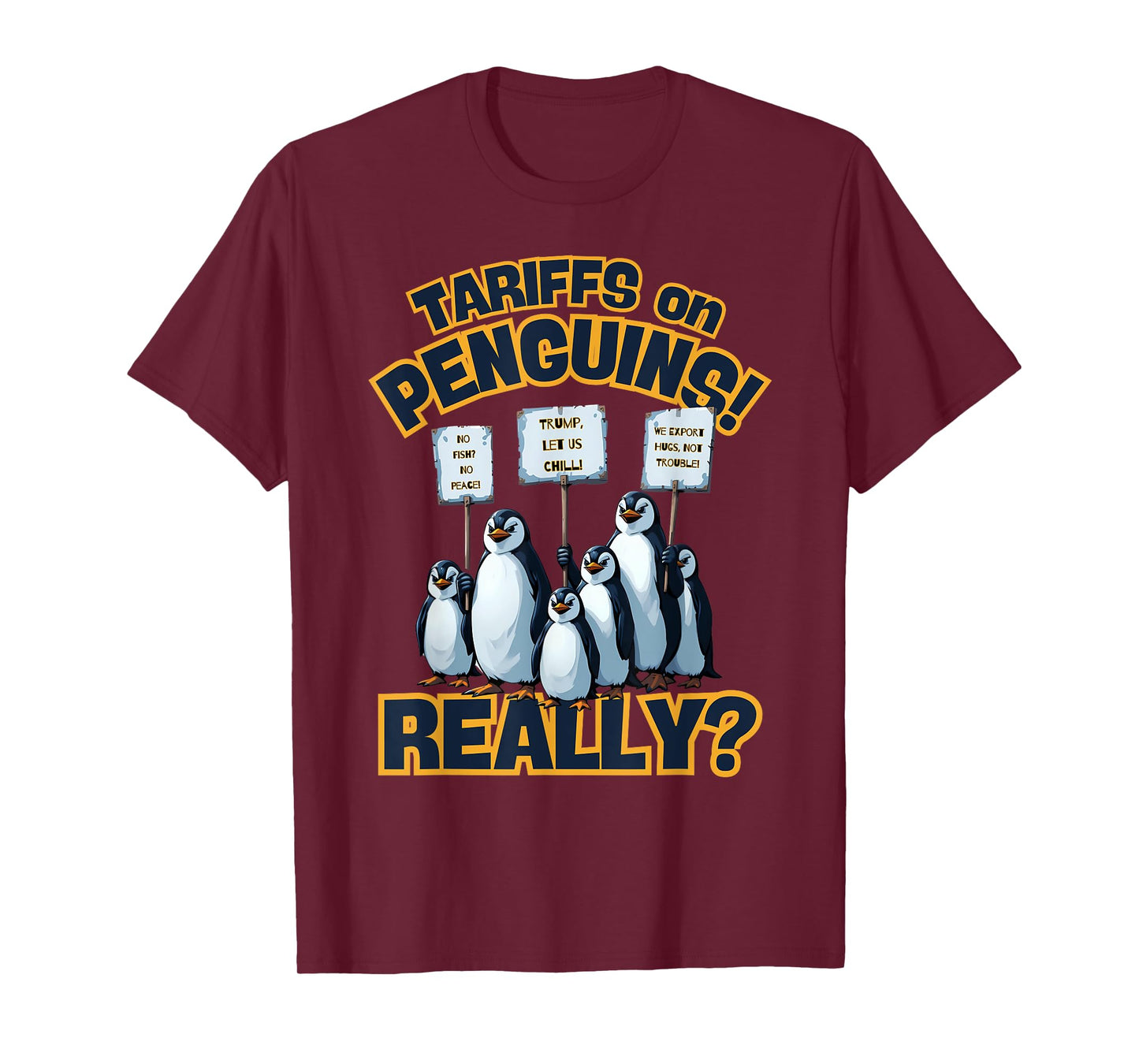 Tariffs on Penguins Protest – Funny Trump Penguin Tariff T-Shirt