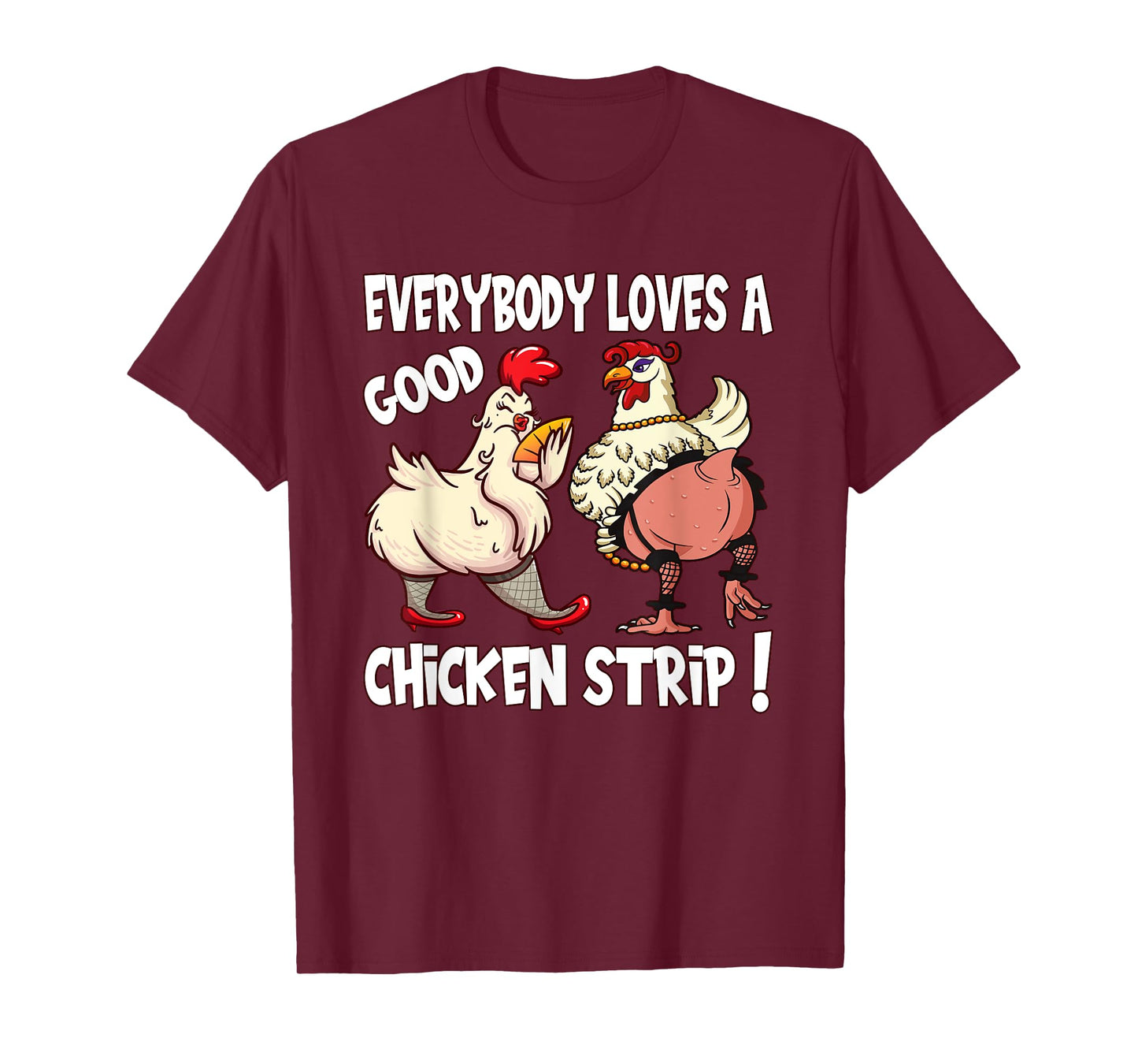 Funny Chicken Strip Saying For Men And Women Adult Humor T-Shirt