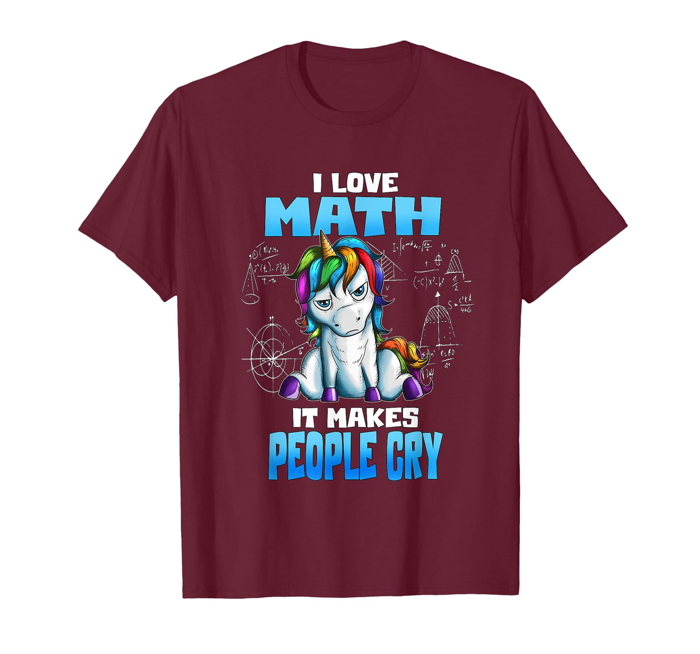 Unicorn Math Lover I Love Math It Makes People Cry T-Shirt