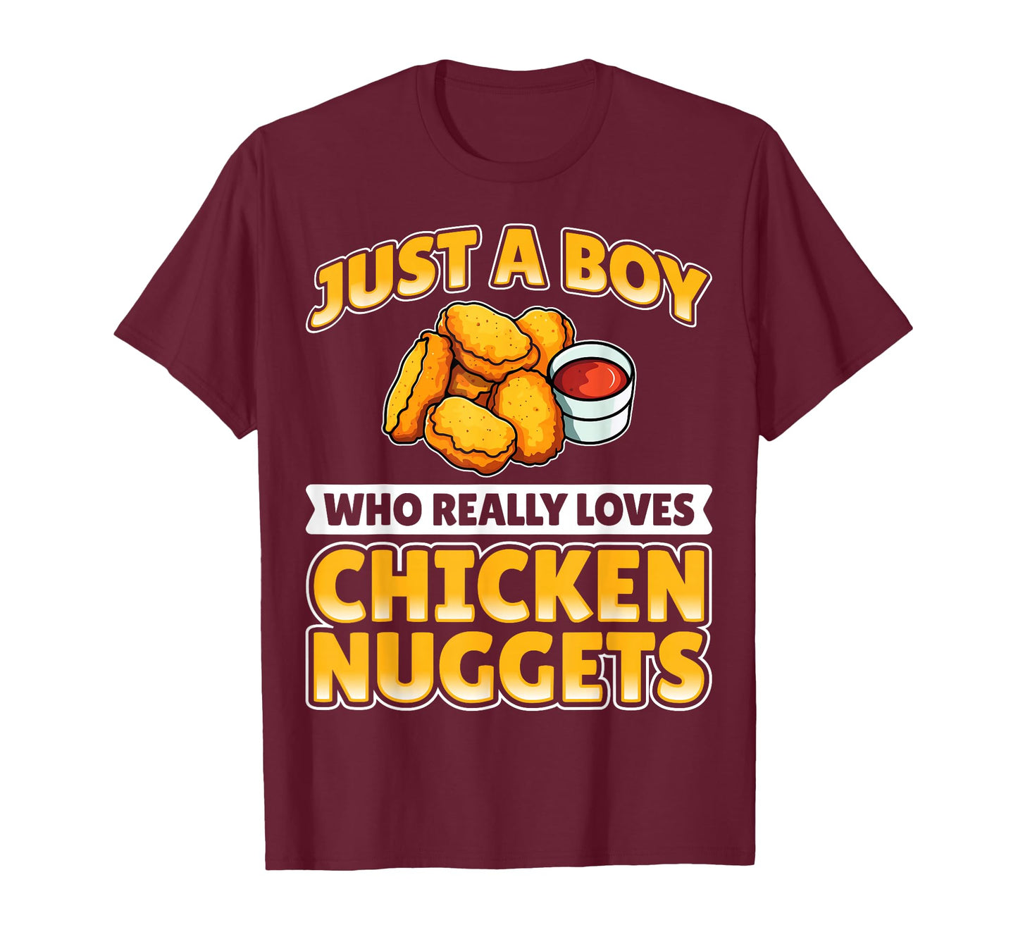 Chicken Nugget - Just a Boy Who Really Loves Chicken Nuggets T-Shirt