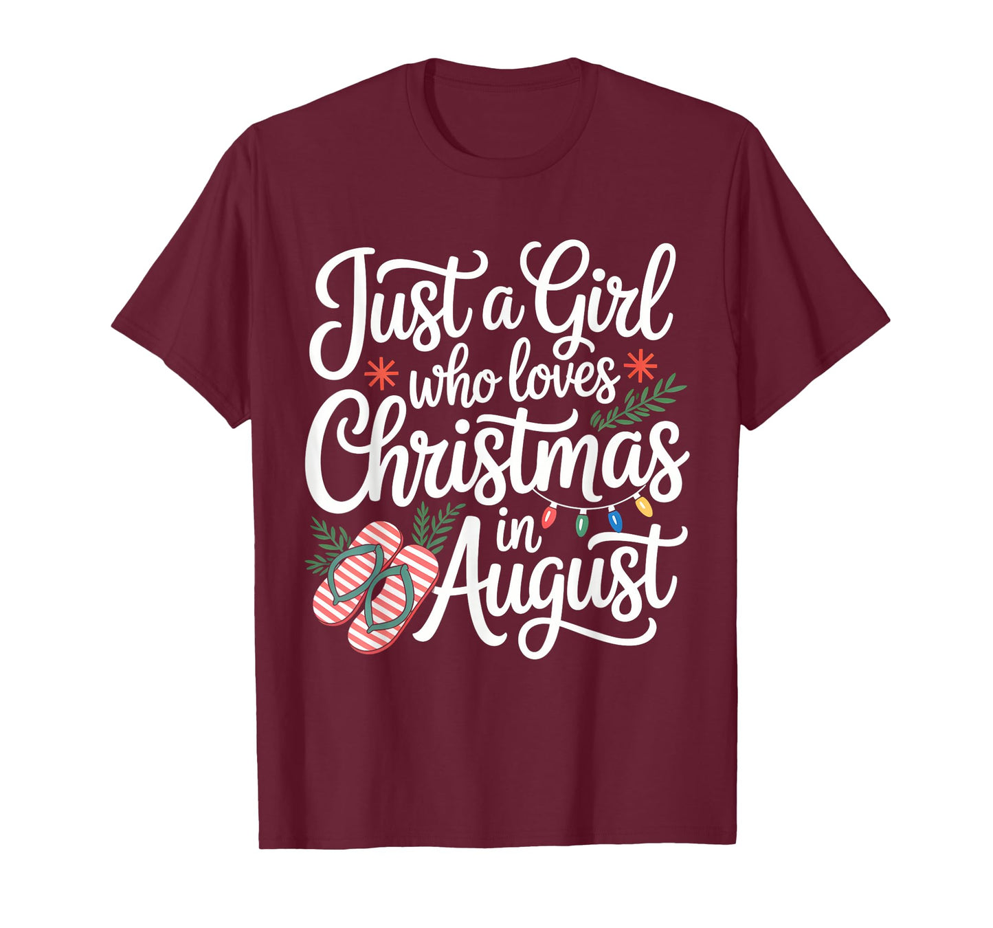 Just A Girl Who Loves Christmas In August Funny Summer Xmas T-Shirt