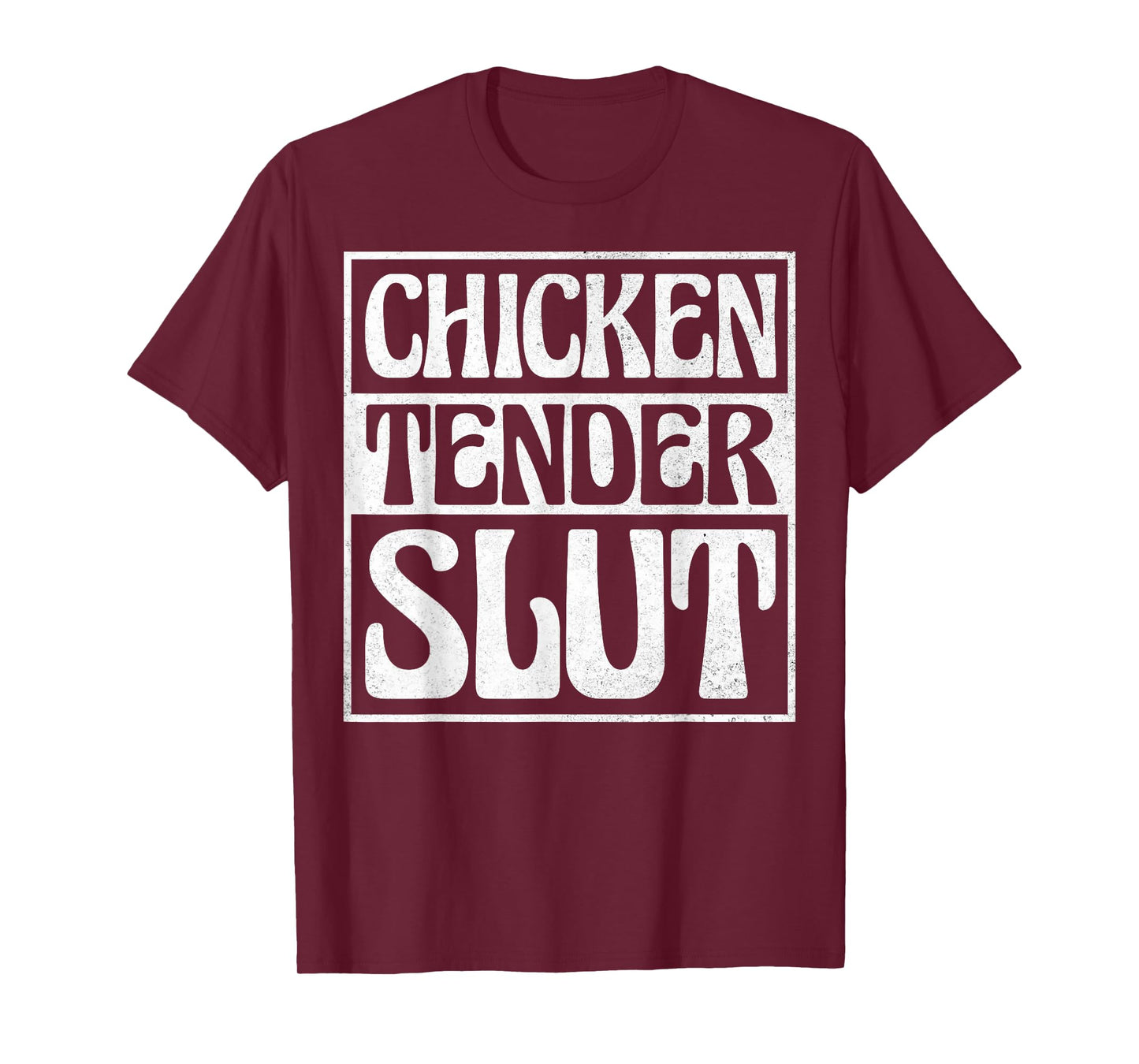 Chicken Tender Slut T-Shirt
