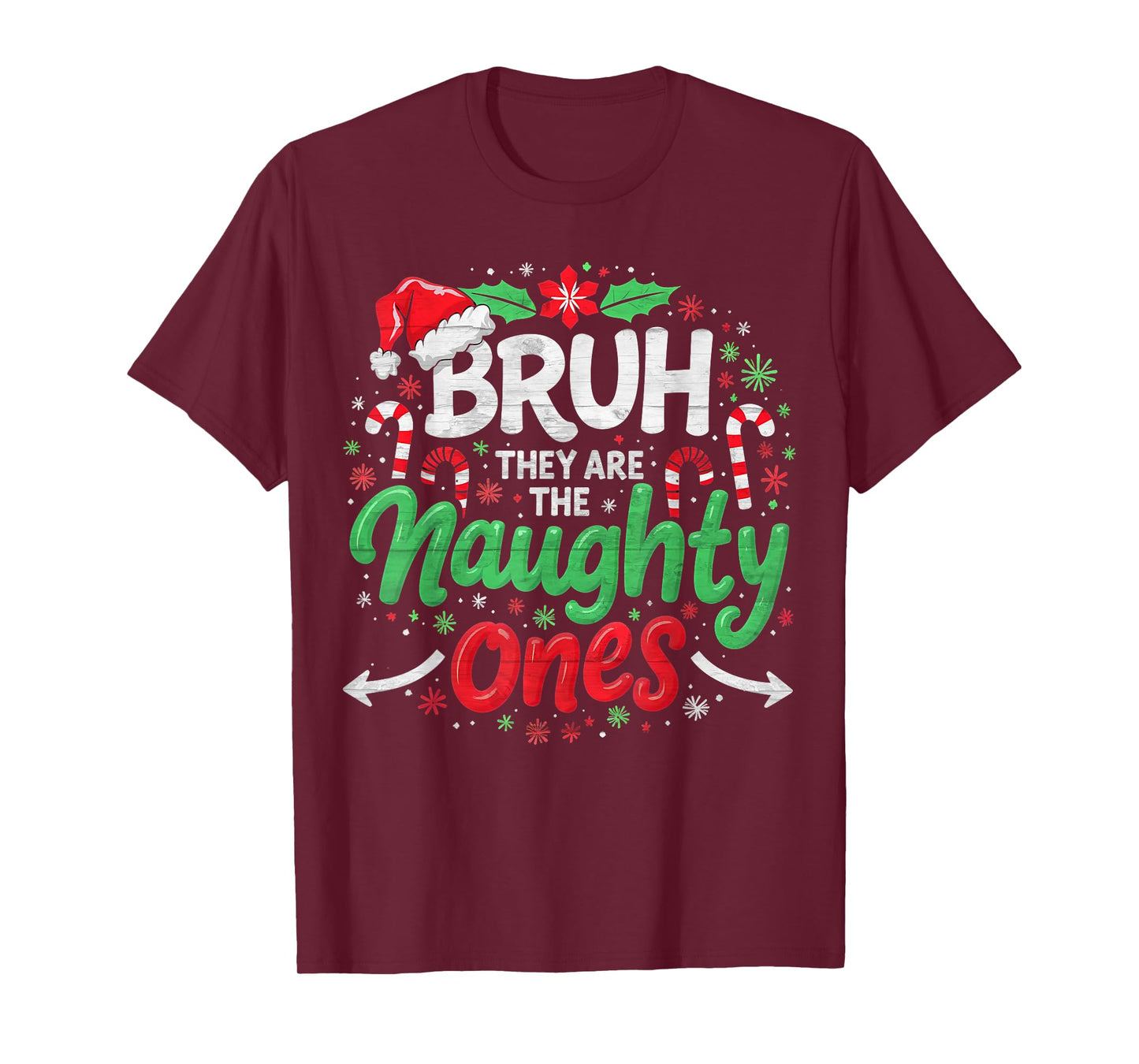 BRUH They Naughty Ones Funny Christmas - Festive Holiday T-Shirt