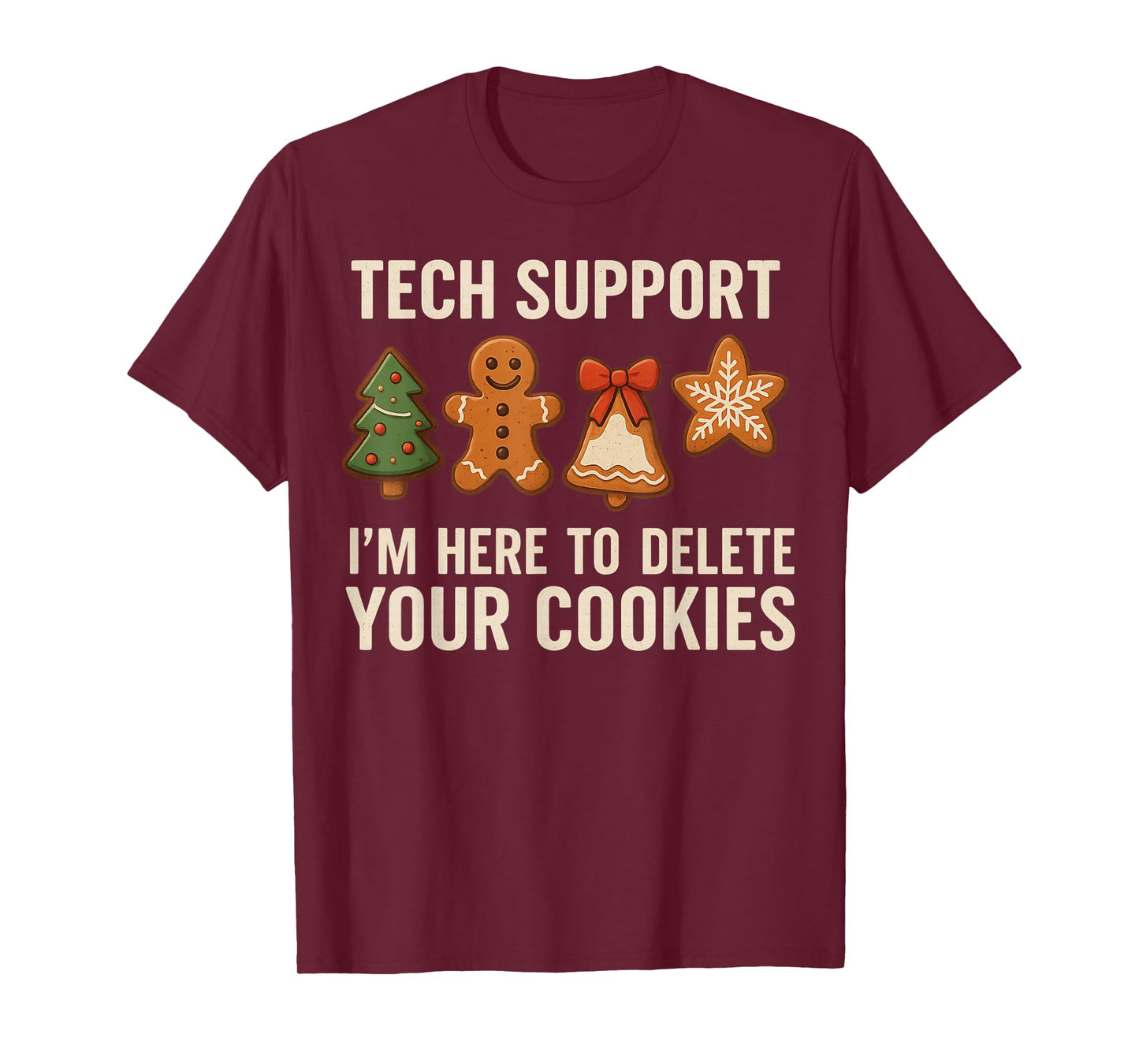 Tech Support I'm Here to Delete Your Cookies Men Funny IT T-Shirt