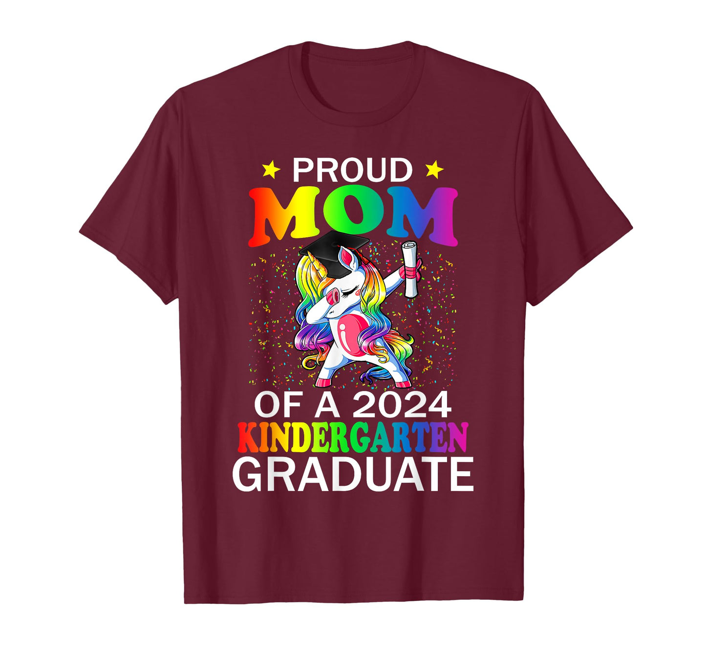 Proud Mom Of A 2024 Kindergarten Graduate Unicorn Dab Gift T-Shirt