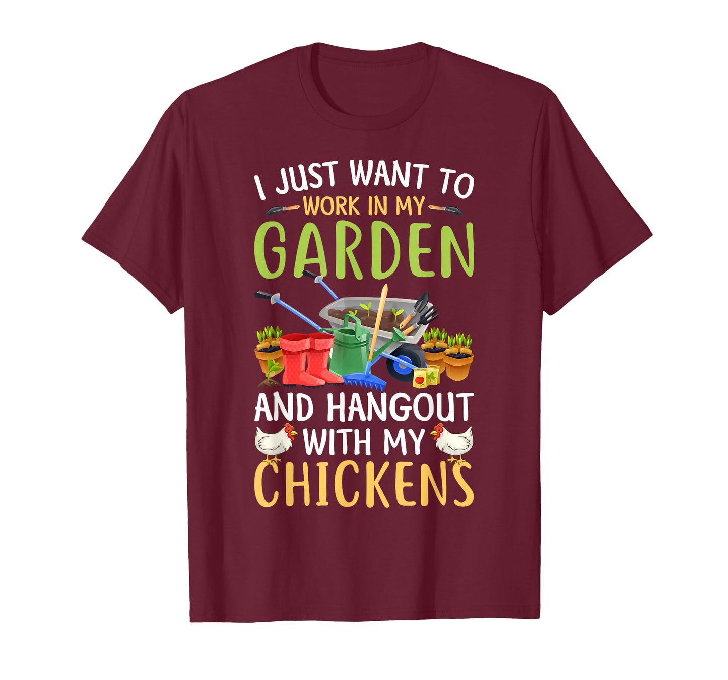 I Just Want To Work In My Garden And Hangout With Chickens T-Shirt