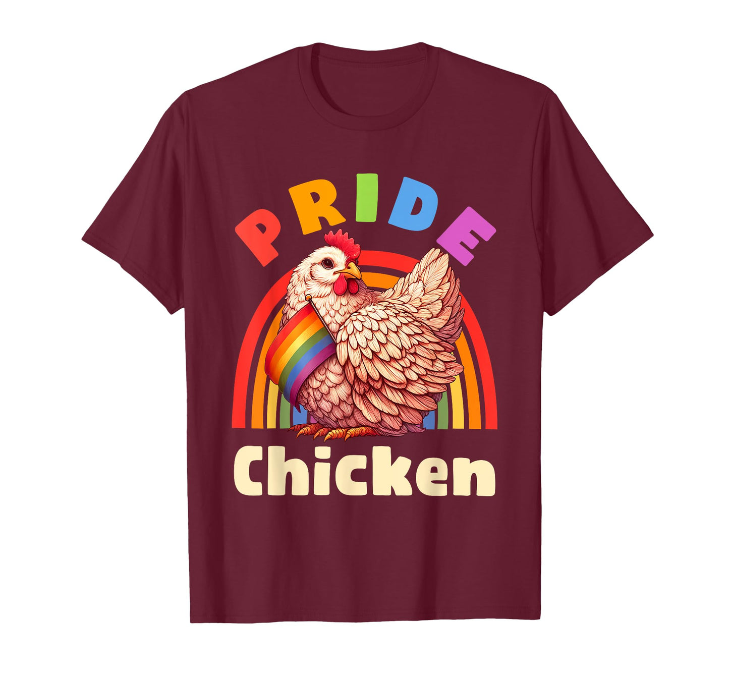 Pride Chicken Gay LBGTQ Rainbow Funny Men Women T-Shirt