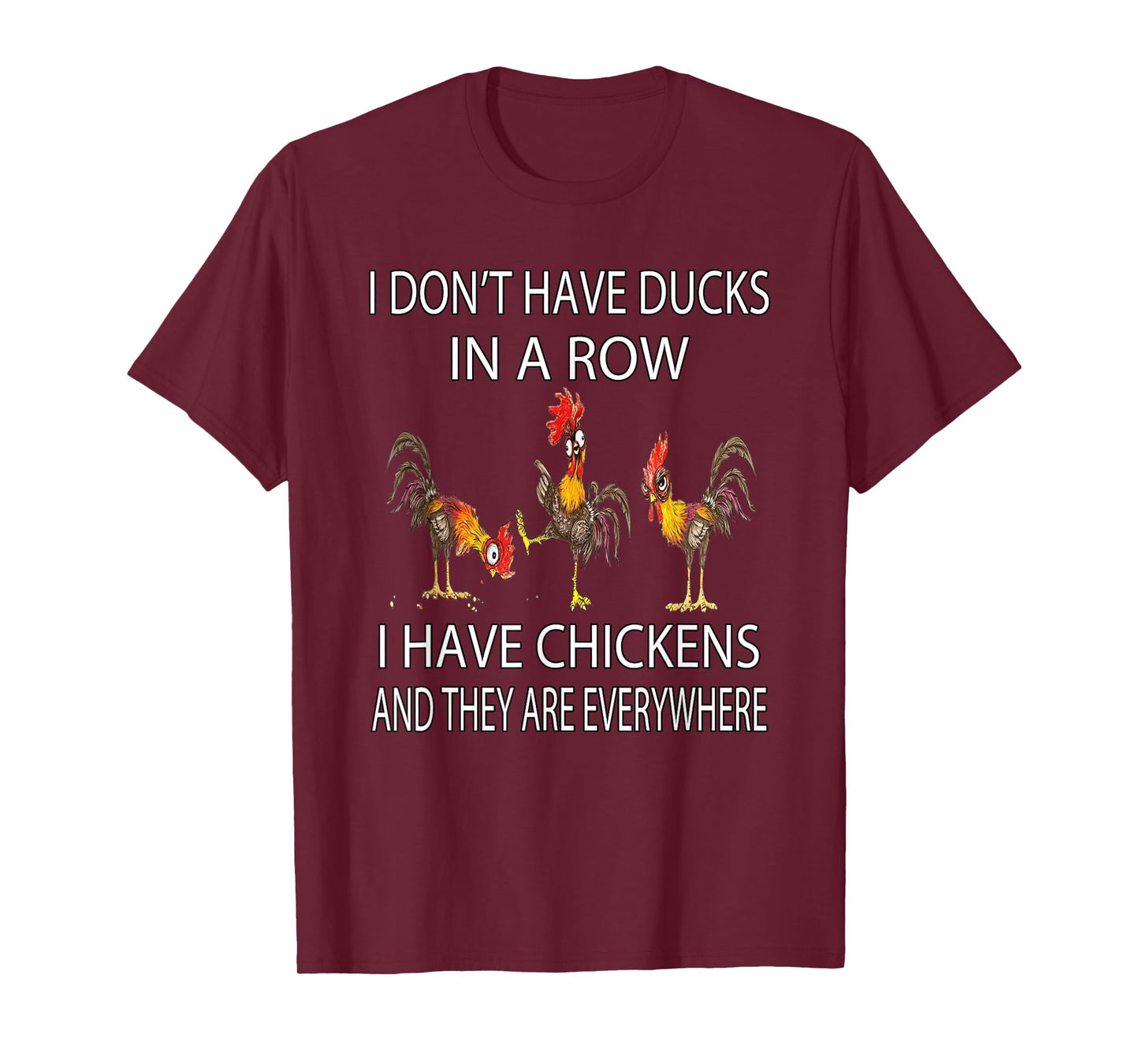 Funny Chicken Humor I Don’t Have Ducks In A Row Farmer Gift T-Shirt