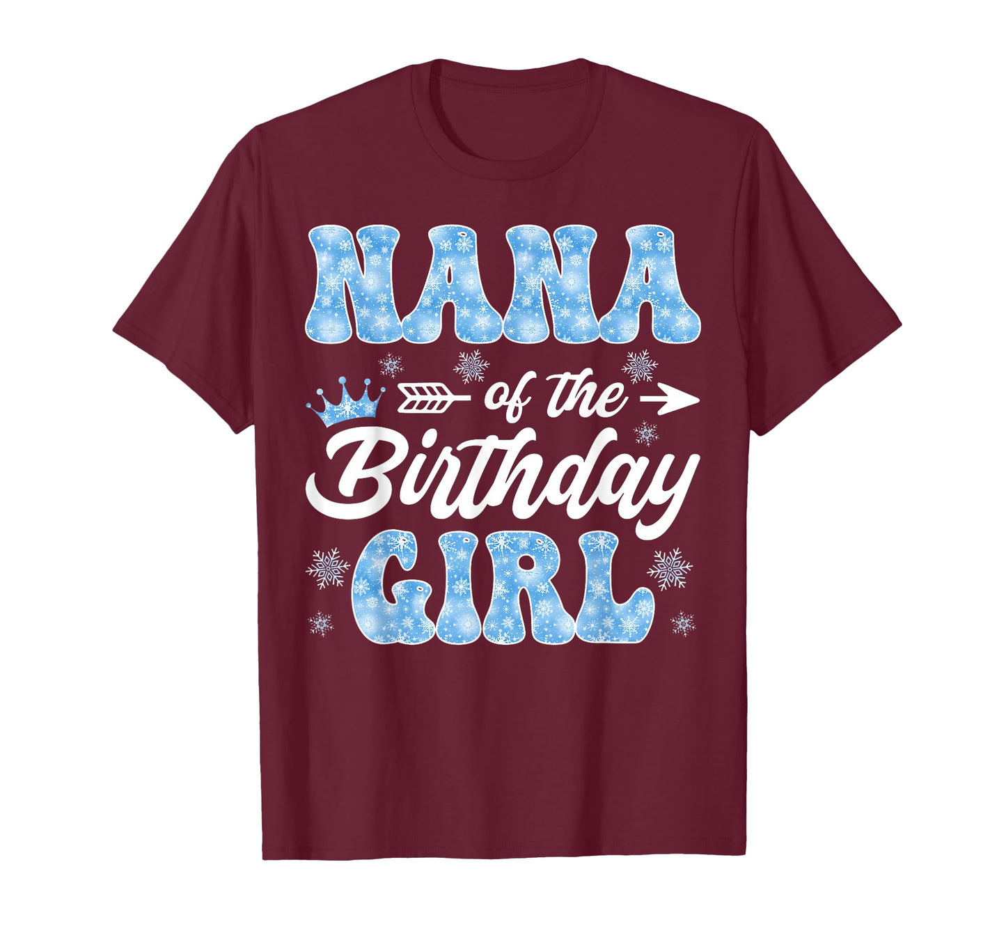 Nana of The Birthday Girl Snowflakes Winter Christmas T-Shirt