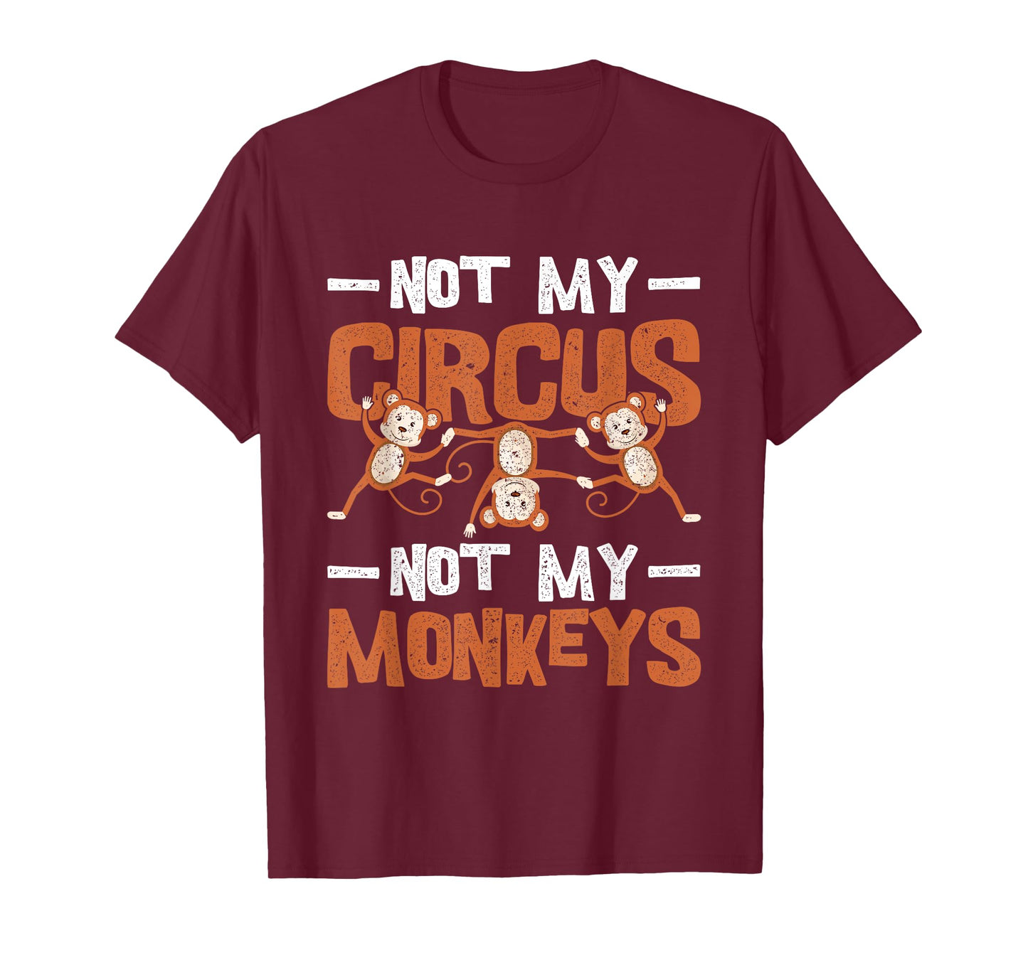 Not My Circus Not My Monkeys T-Shirt