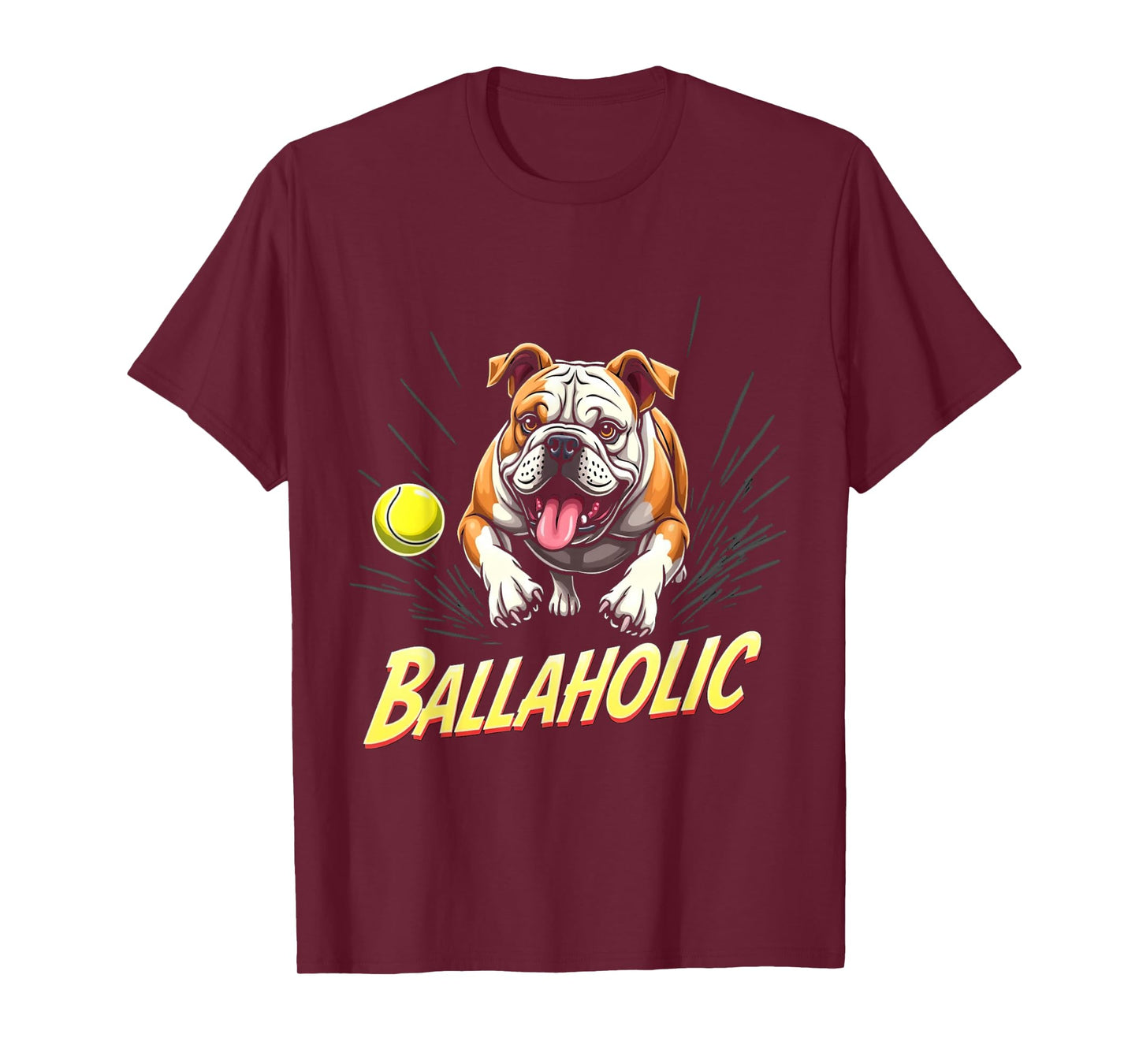 Funny Ballaholic English Bulldog Dog Chasing Ball T-Shirt