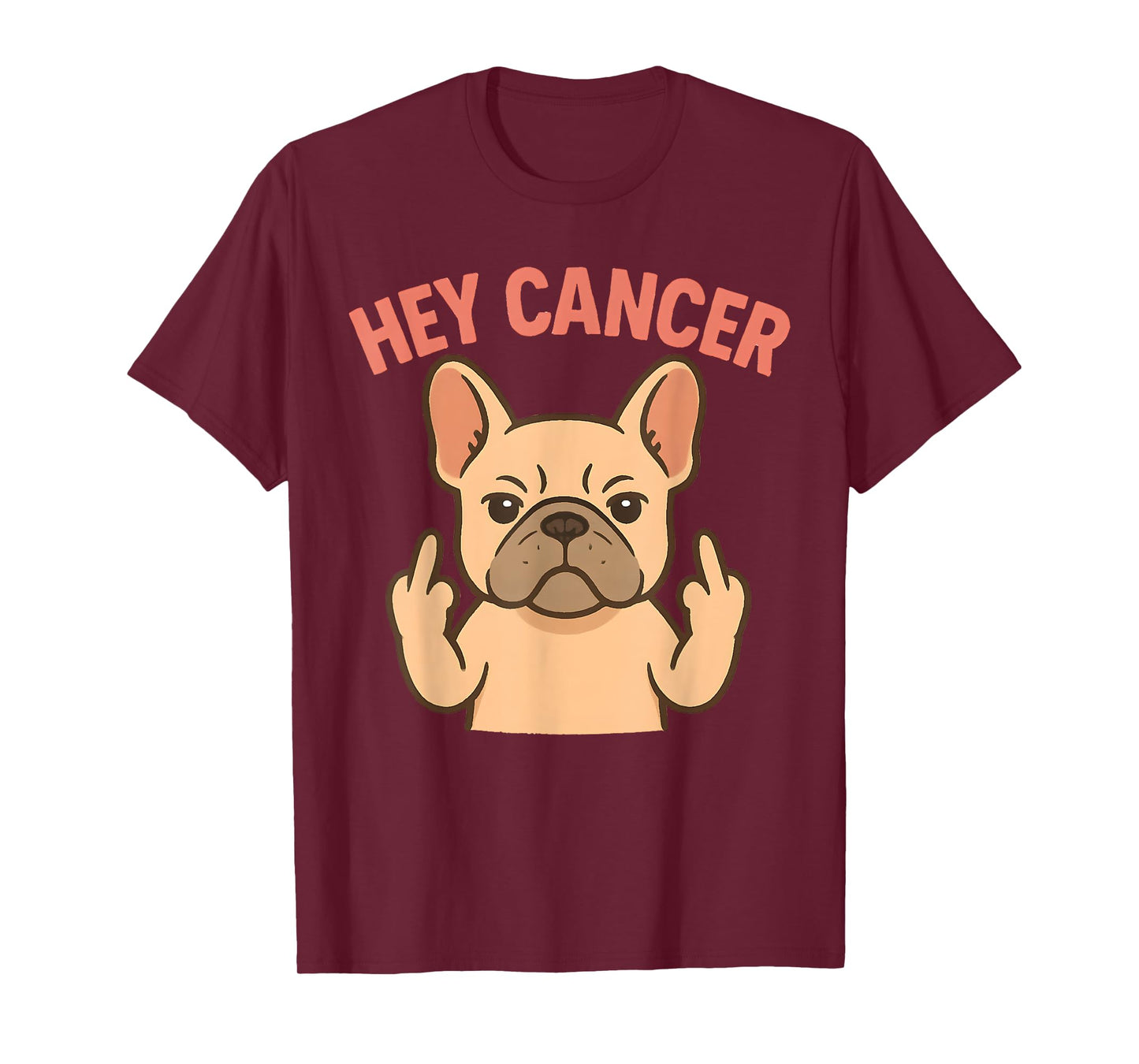 HEY CANCER Funny French Bulldog Cancer Awareness Survivors T-Shirt for Men Women