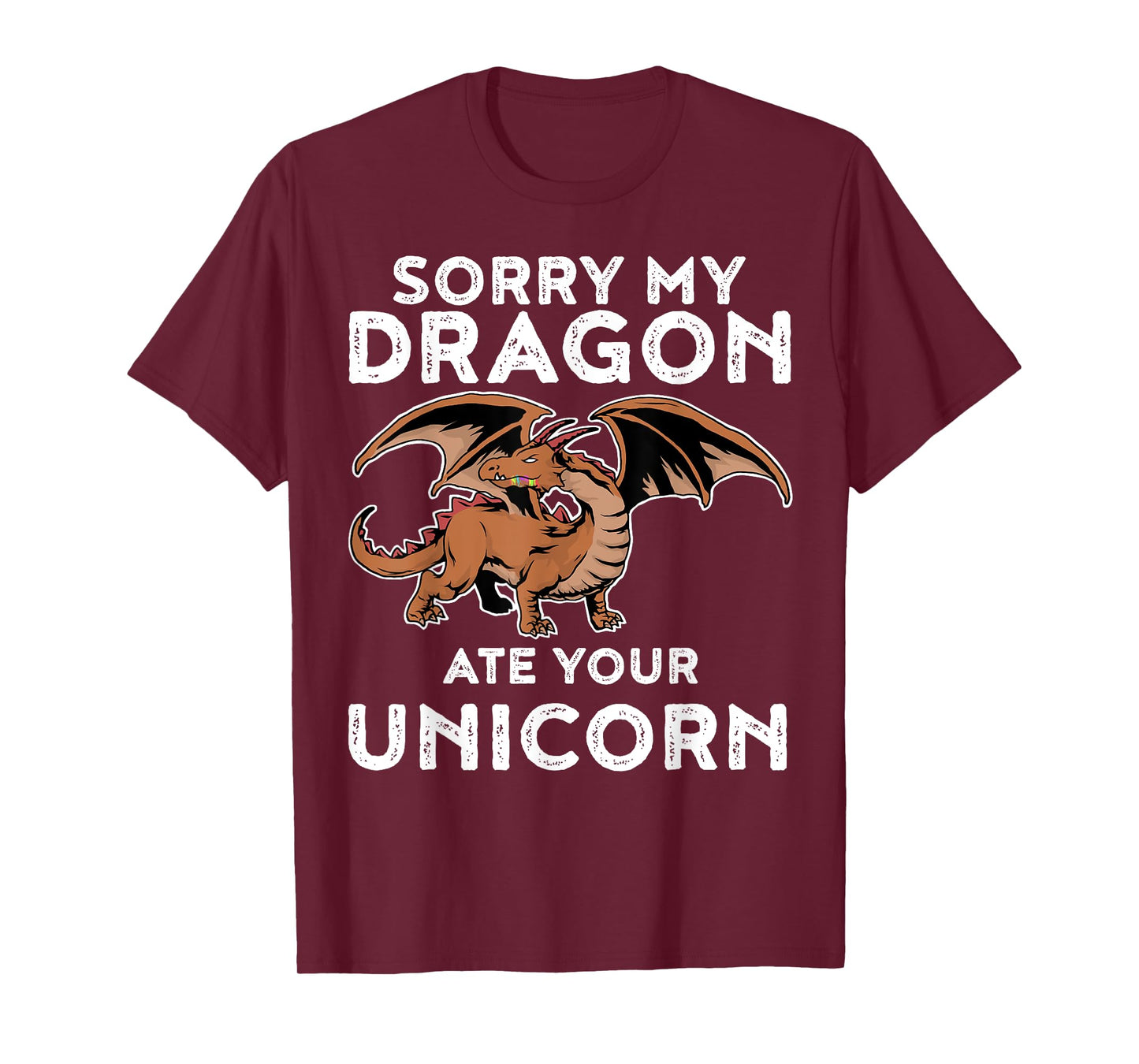 Sorry My Dragon Ate Your Unicorn TShirt | Funny Dragon Shirt T-Shirt