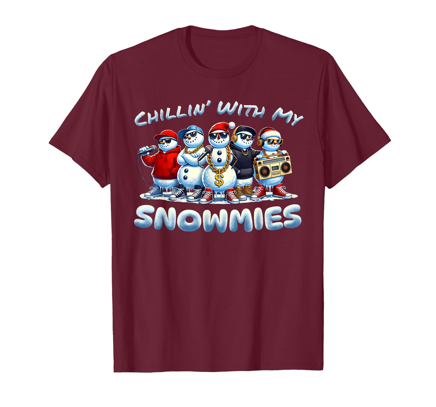 Chillin With My Snowmies Snowman Christmas Hip-Hop Music T-Shirt
