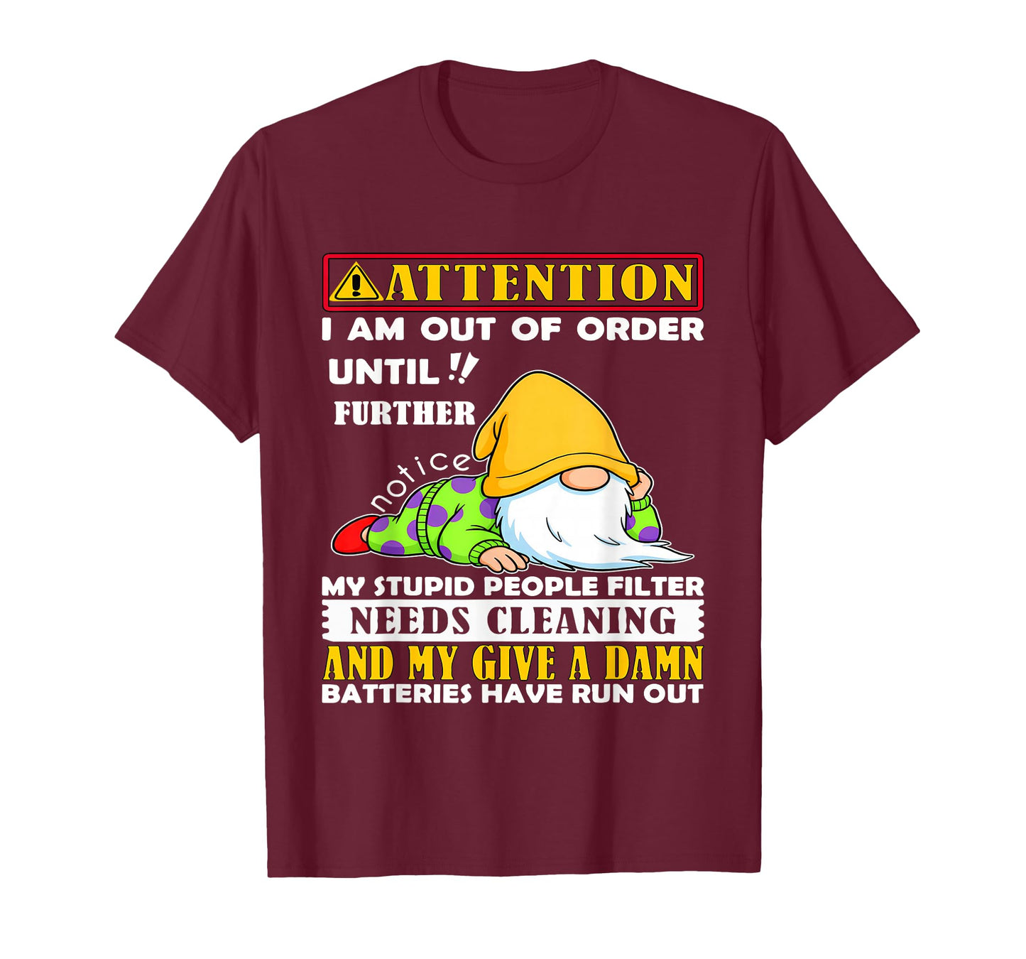 Attention I'm Out of Order Until Further Notice My Stupid T-Shirt