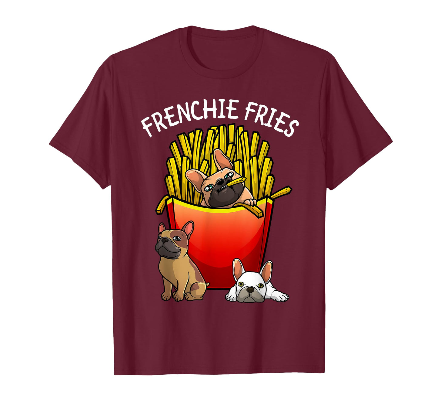 Funny Frenchie Fries French Bulldog Lover Men Women Kids T-Shirt