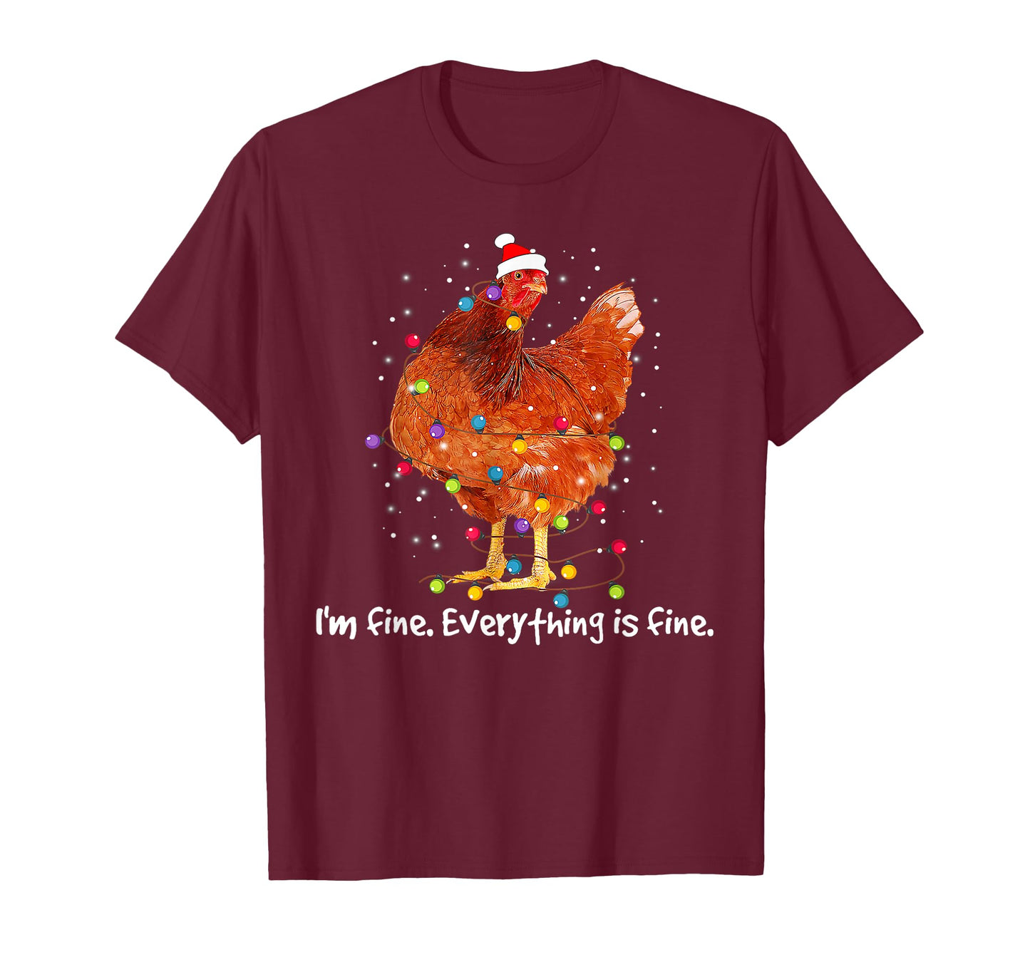 I'm Fine Everything Is Fine Christmas Chicken Xmas Lights T-Shirt