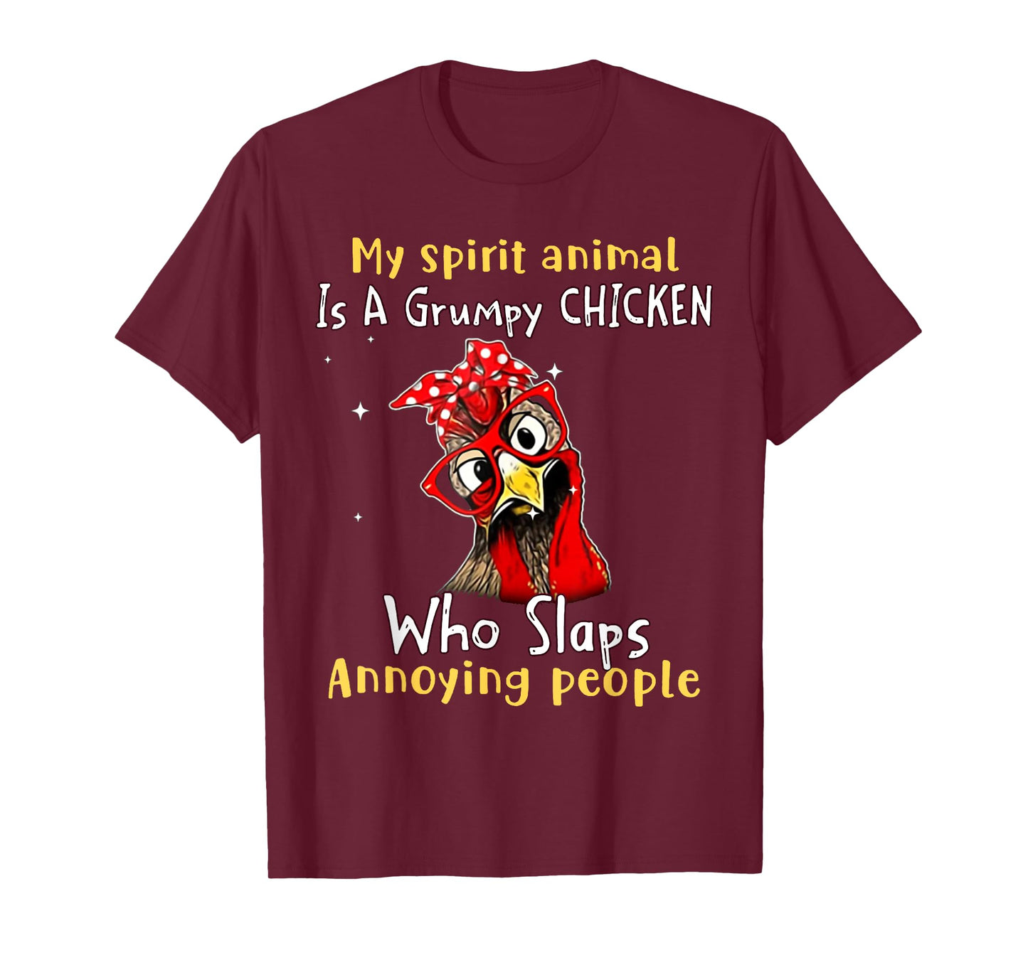 My Spirit Animal Is A Grumpy Chicken Who Slaps T-Shirt